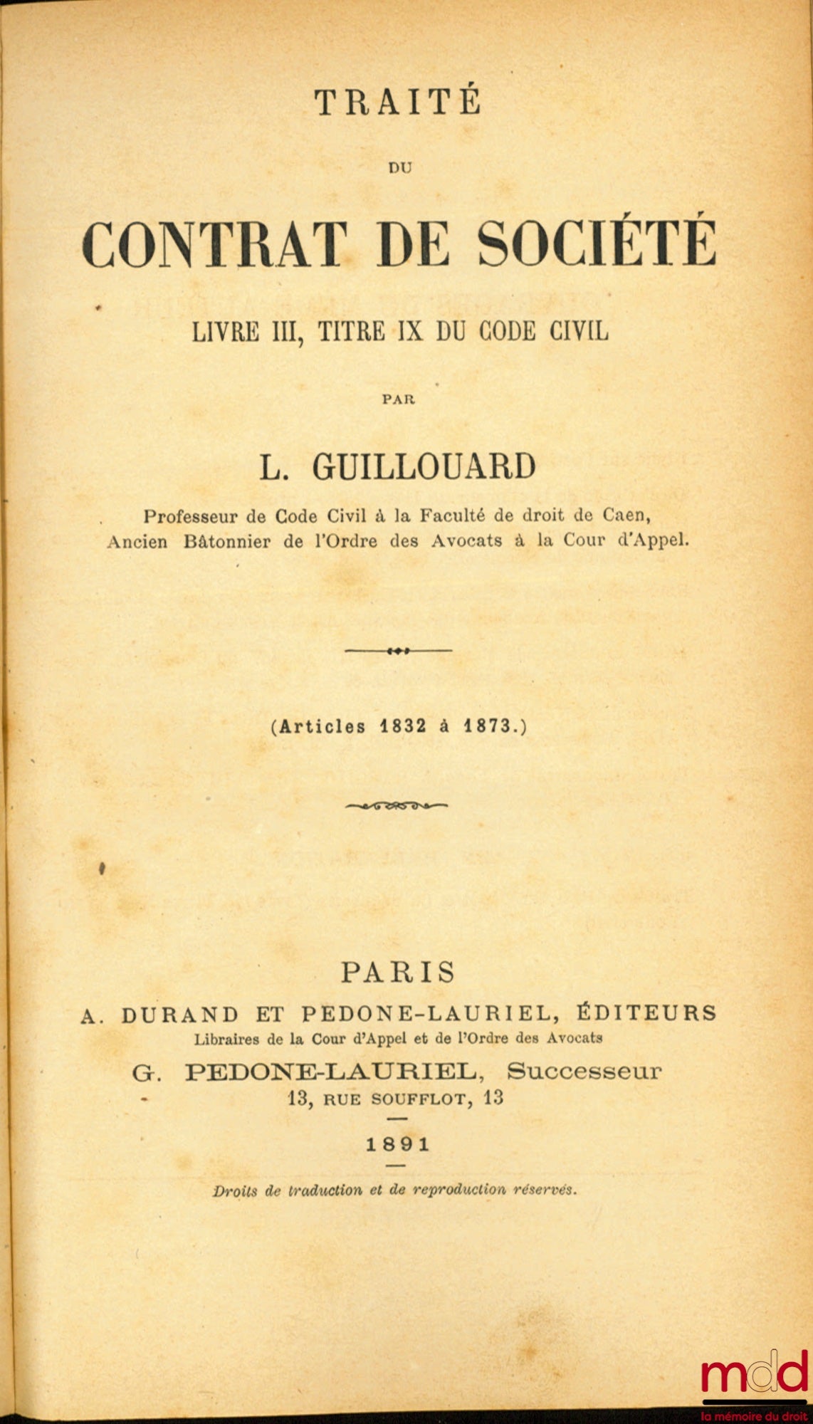 GUILLOUARD (Louis) – TRAITÉ DU CONTRAT DE SOCIÉTÉ, Livre III, Titre IX du Code Civil, (Articles 1832 à 1873 seuls)