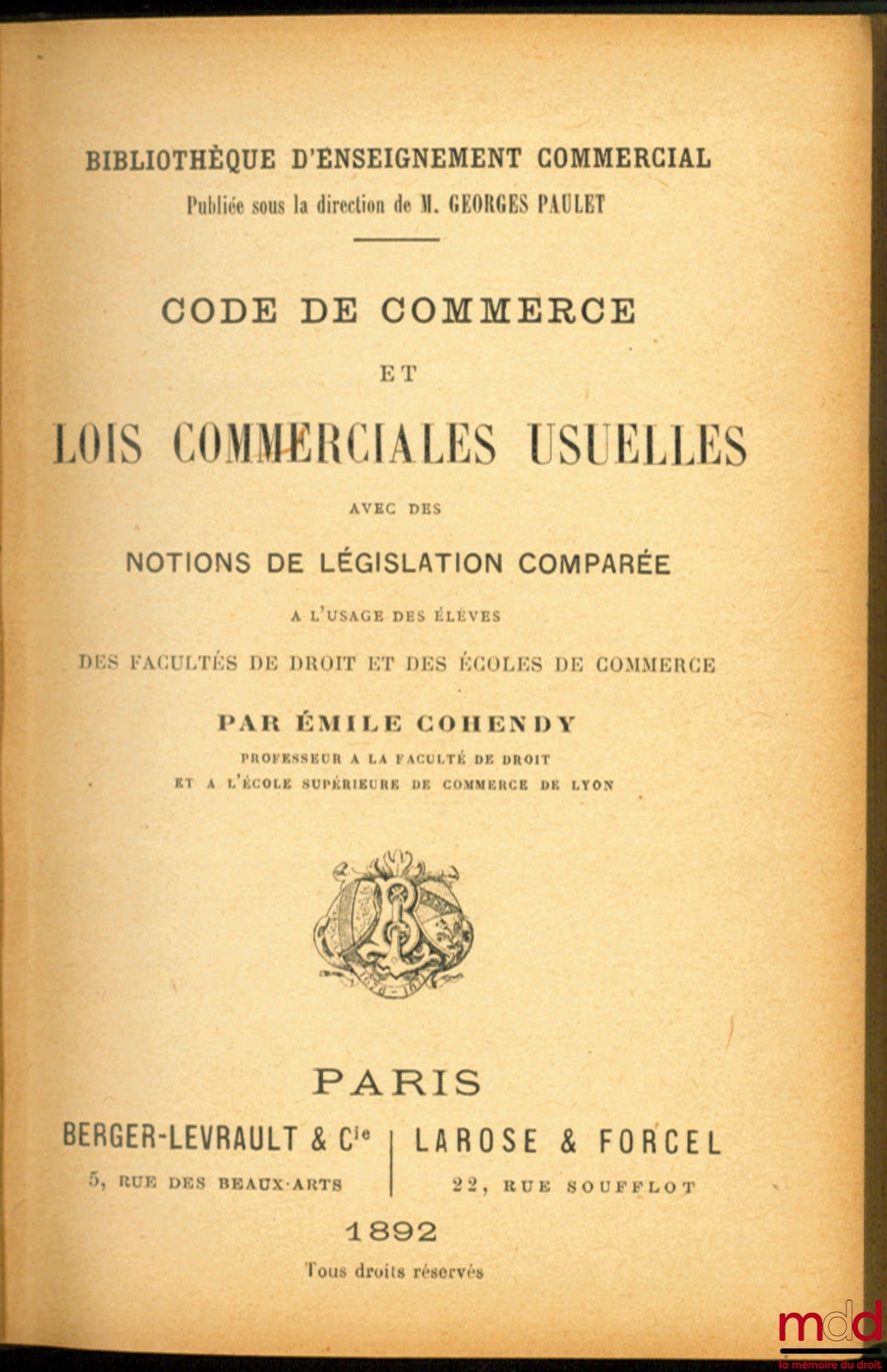 COHENDY (Émile) – COMMERCIAL CODE and USUAL COMMERCIAL LAWS with Notions of Comparative Legislation for the Use of Students of Law Faculties and Business Schools