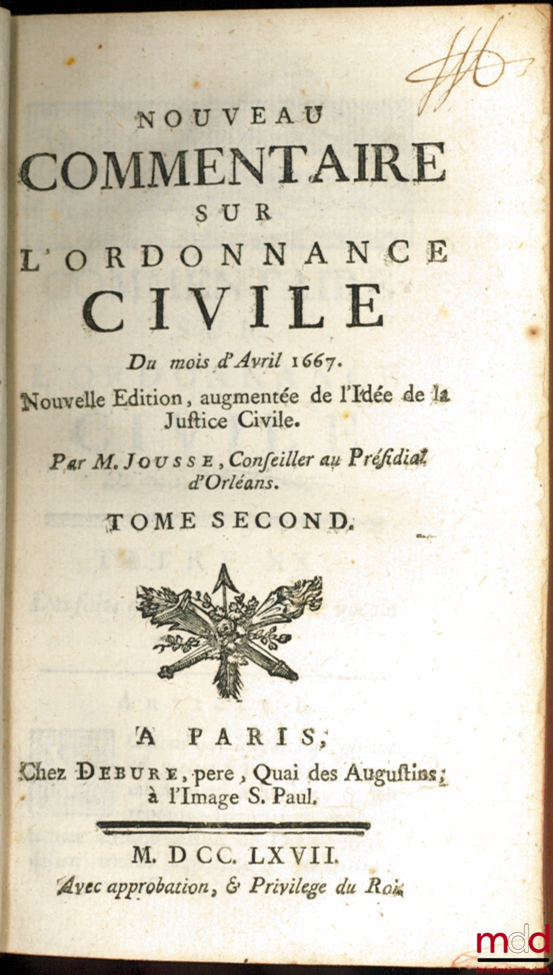 [JOUSSE (Daniel)] – NEW COMMENTARY ON THE CIVIL ORDINANCE OF APRIL 1667, New edition augmented with the Idea of ​​Civil Justice