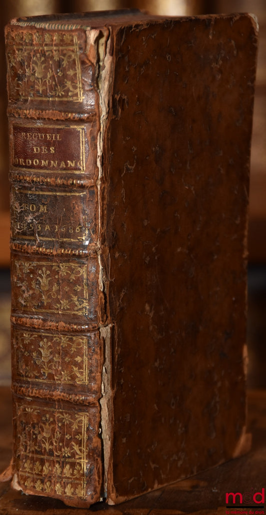 [JOUSSE (Daniel)] – CHRONOLOGICAL COLLECTION OF ORDINANCES, EDICTS &amp; REGULATORY DECREES CITED IN THE NEW COMMENTARIES ON THE ORDINANCES OF THE MONTHS OF APRIL 1667, AUGUST 1669, AUGUST 1670, &amp; MARCH 1673; vol. I (of 3): From 1453 to 1686 inclusive