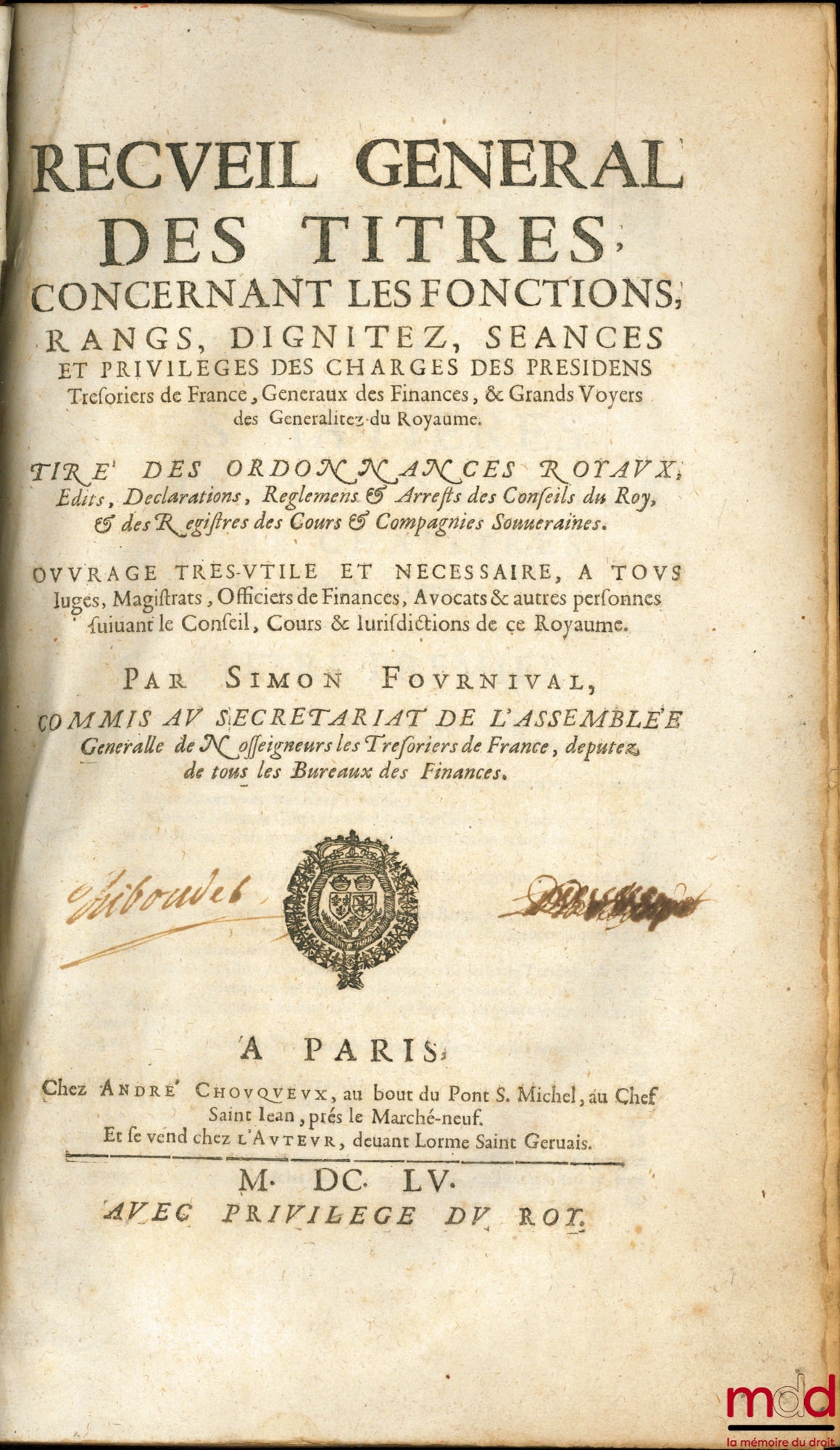 FOURNIVAL (Simon) – RECUEIL GÉNÉRAL DES TITRES, concernant les Fonctions, Rangs, Dignitez, Séances, et Privilèges des charges des Présidens, Trésoriers de France, Généraux des Finances, & Grands Voyers des Généralitez du Royaume. Tiré des Ordonnances Roya
