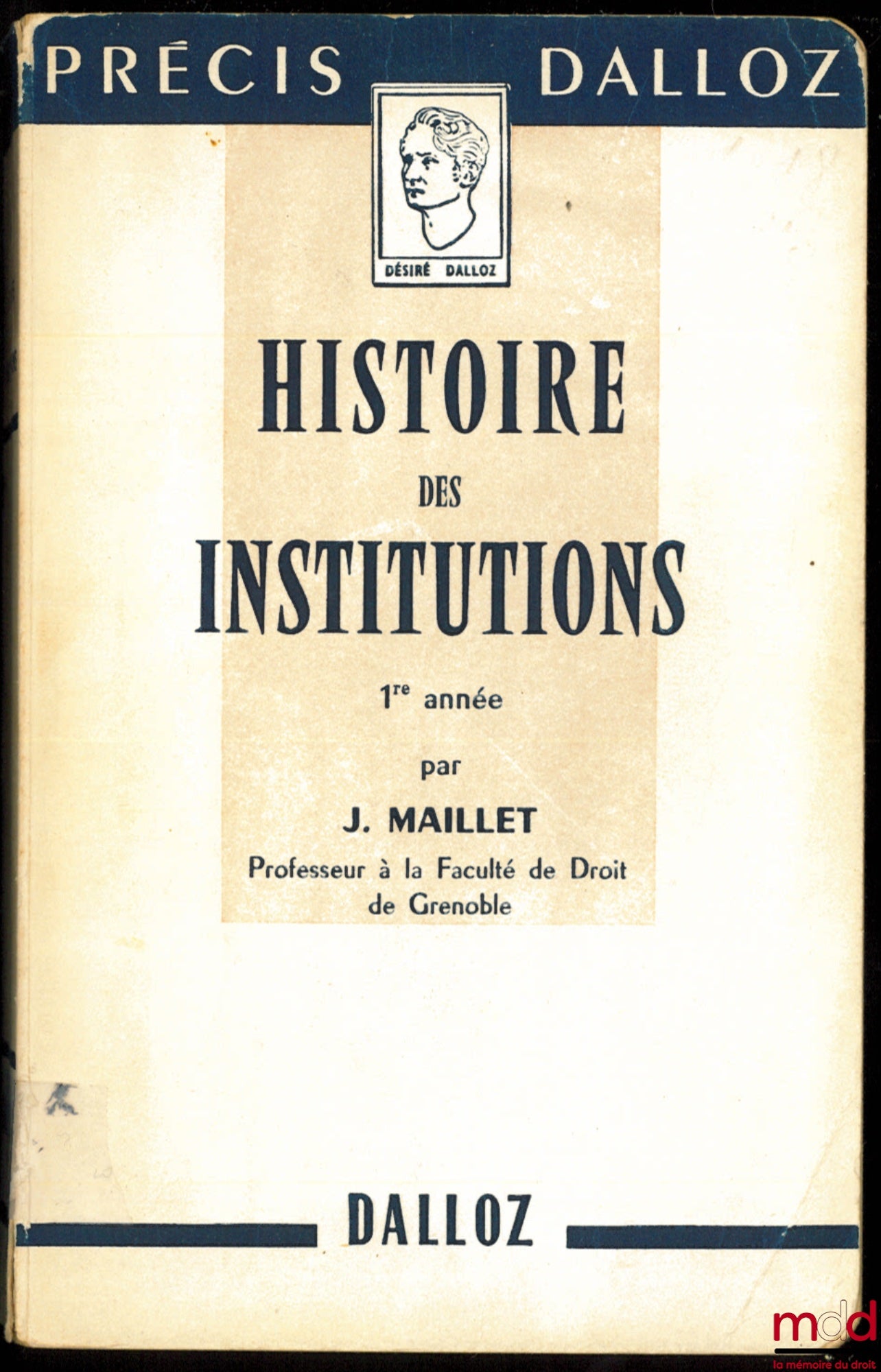 MAILLET (Jean) – HISTOIRE DES INSTITUTIONS ET DES FAITS SOCIAUX, 1ère année, coll. Précis Dalloz