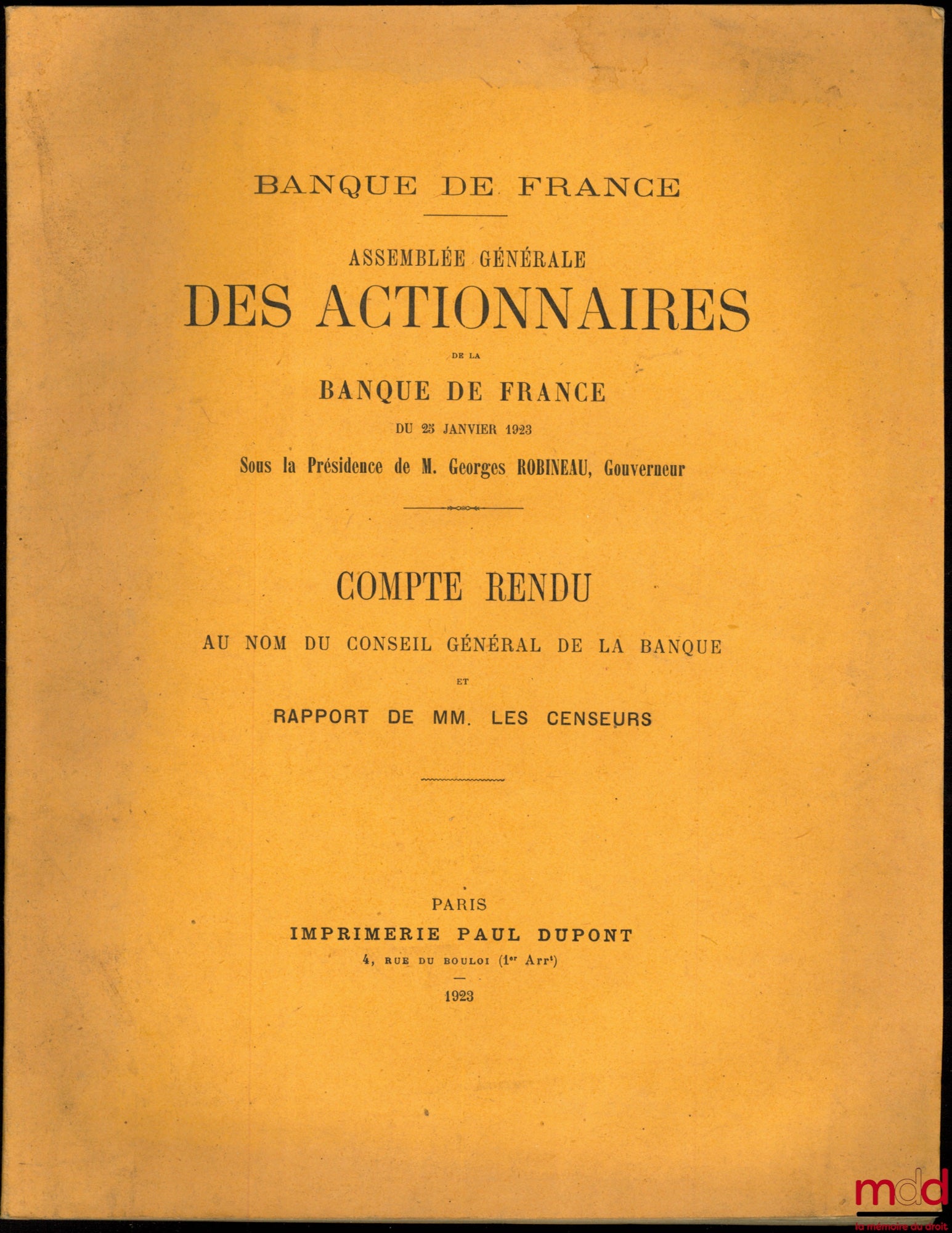 GENERAL MEETING OF SHAREHOLDERS OF THE BANK OF FRANCE OF JANUARY 25, 1923, chaired by Mr. Georges Robineau, MINUTES ON BEHALF OF THE GENERAL COUNCIL OF THE BANK AND REPORT OF THE AUDITORS