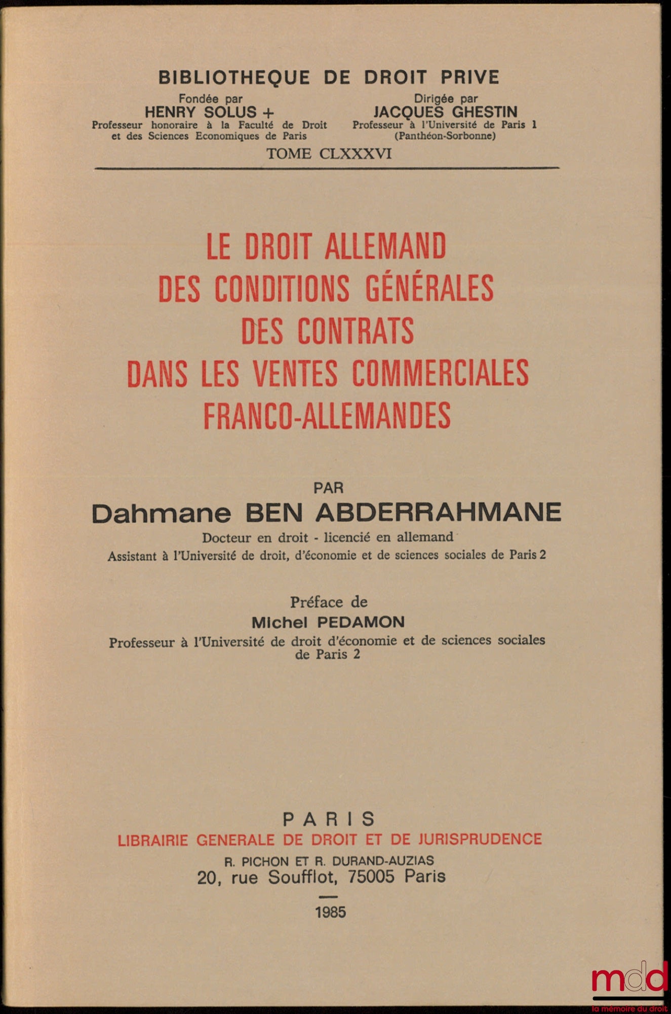 BEN ABDERRAHMANE (Dahmane) – GERMAN LAW, GENERAL CONDITIONS OF CONTRACTS IN FRENCH-GERMAN COMMERCIAL SALES, Preface by Michel Pedamon, Private Law Library, vol. CLXXXVI