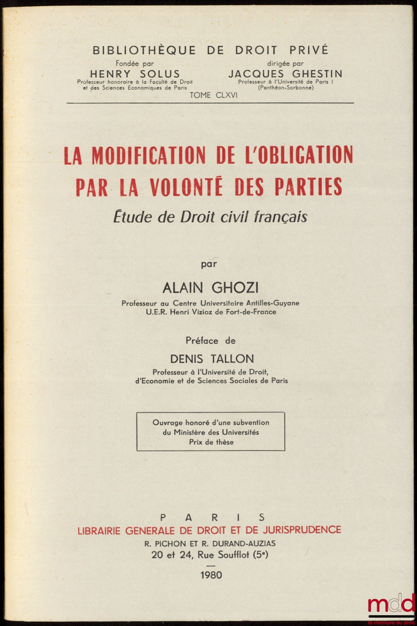 GHOZI (Alain) – MODIFICATION OF OBLIGATION BY THE WILL OF THE PARTIES, Study in French Civil Law, Preface by Denis Tallon, Private Law Library, vol. CLXVI