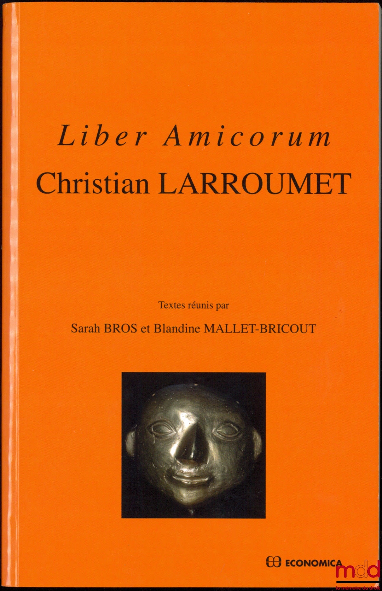 [Mélanges Larroumet] – LIBER AMICORUM Christian Larroumet, textes réunis par Sarah Bros et Blandine Mallet-Bricourt