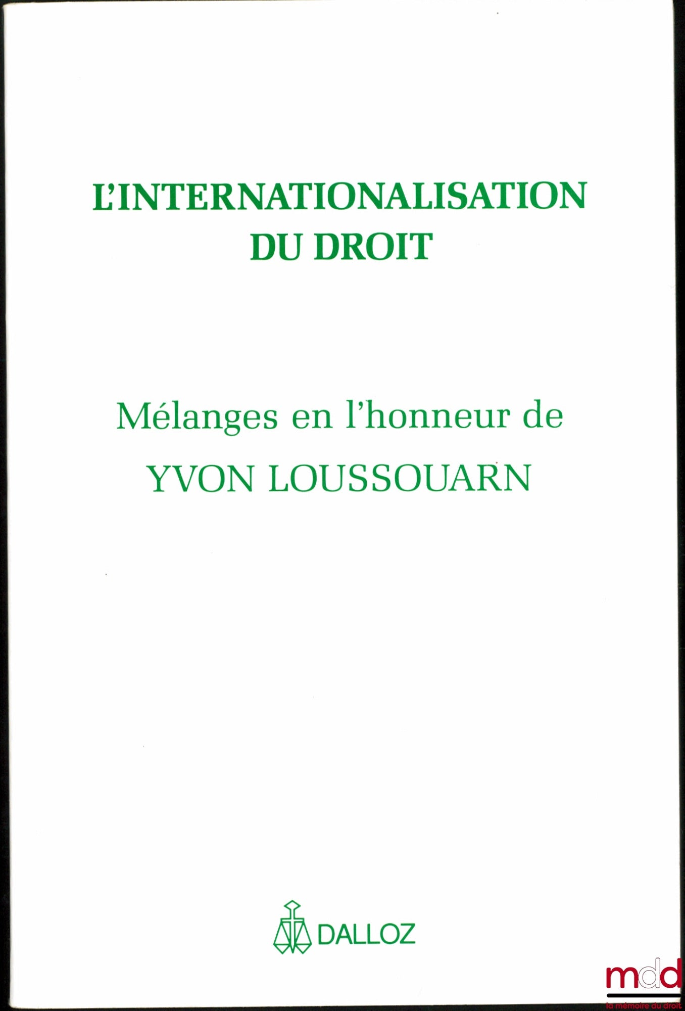 [Mélanges Loussouarn] – L’INTERNATIONALISATION DU DROIT, Mélanges en l’honneur de Yvon Loussouarn, avant-propos de Jacques Béguin et Pierre Bourel