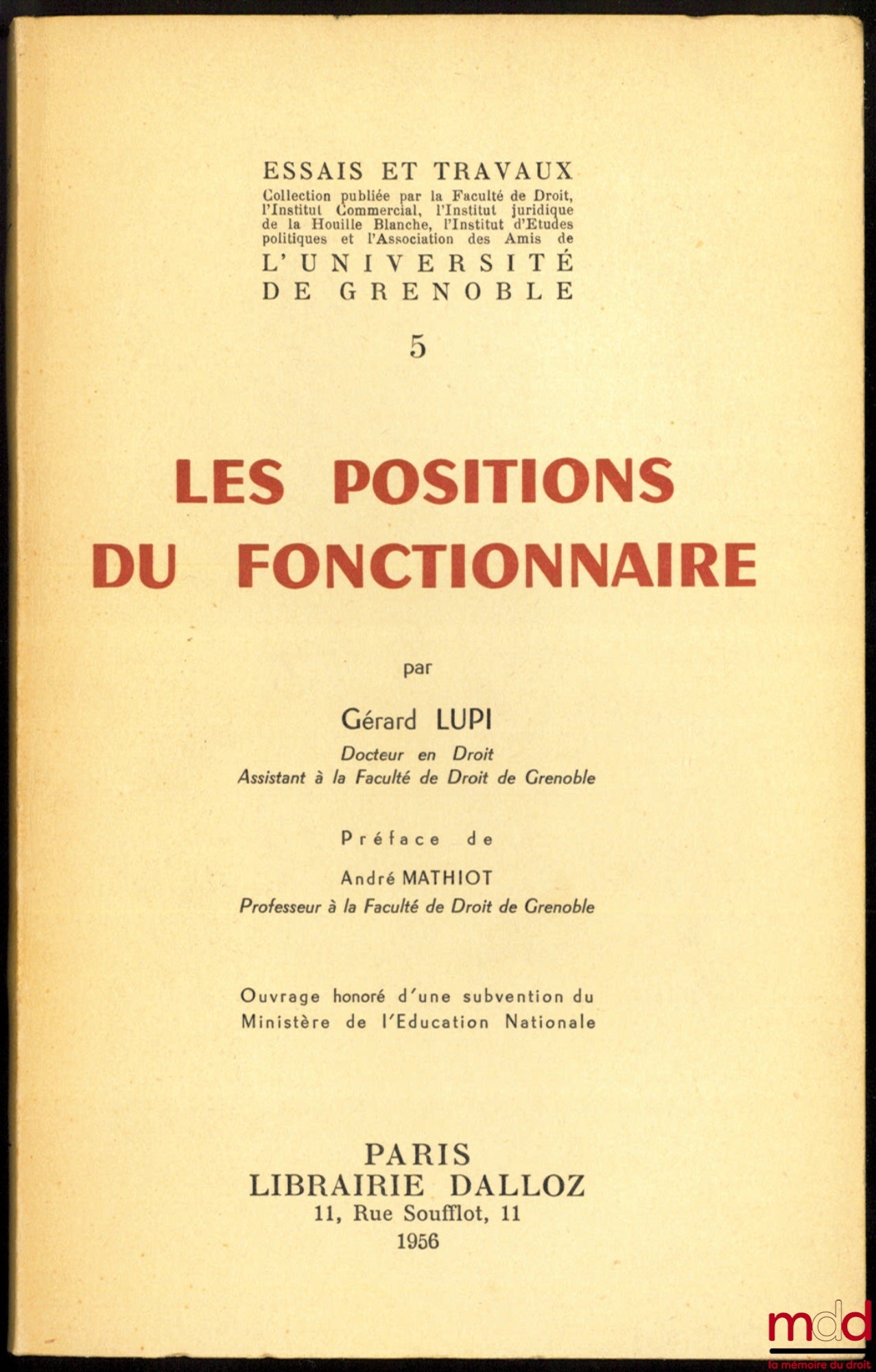 LUPI (Gérard) – LES POSITIONS DU FONCTIONNAIRE, Préface de André Mathiot, coll. Essais et Travaux de l’Université de Grenoble t. 5