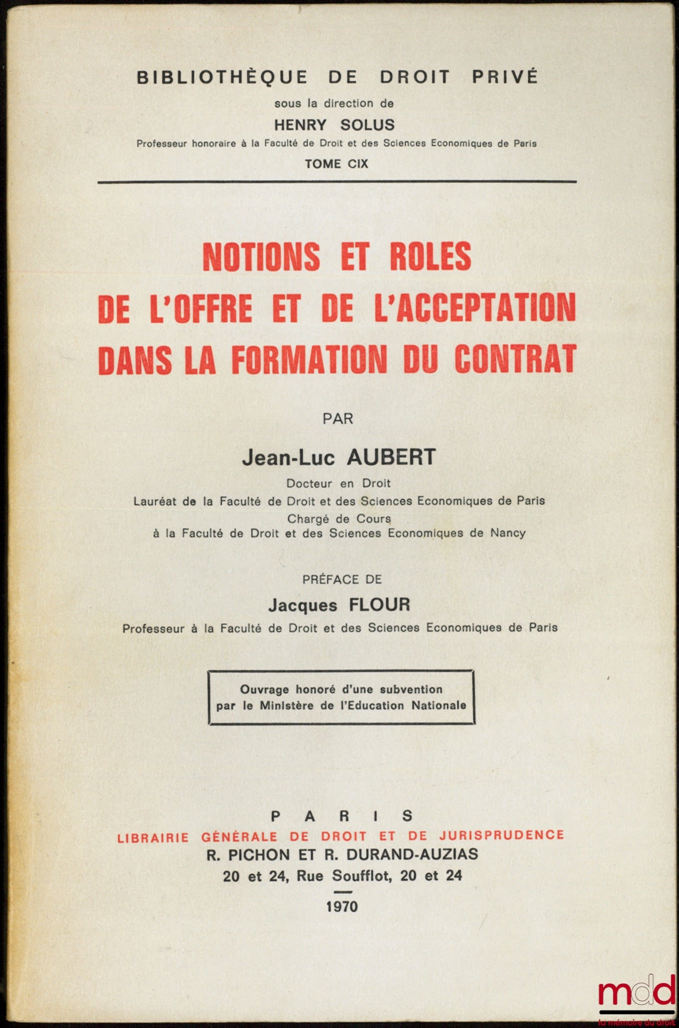 AUBERT (Jean-Luc) – CONCEPTS AND ROLES OF OFFER AND ACCEPTANCE IN CONTRACT FORMATION, Preface by Jacques Flour, Private Law Library, vol. CIX