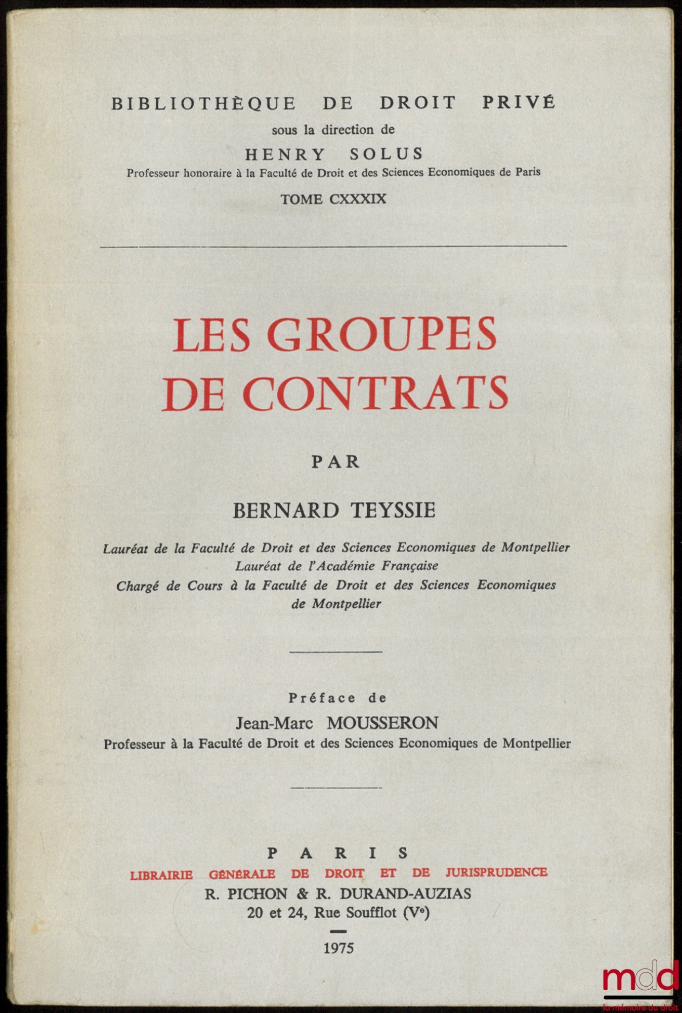 TEYSSIÉ (Bernard) – GROUPS OF CONTRACTS, Preface by Jean-Marc Mousseron, Private Law Library, vol. CXXXIX