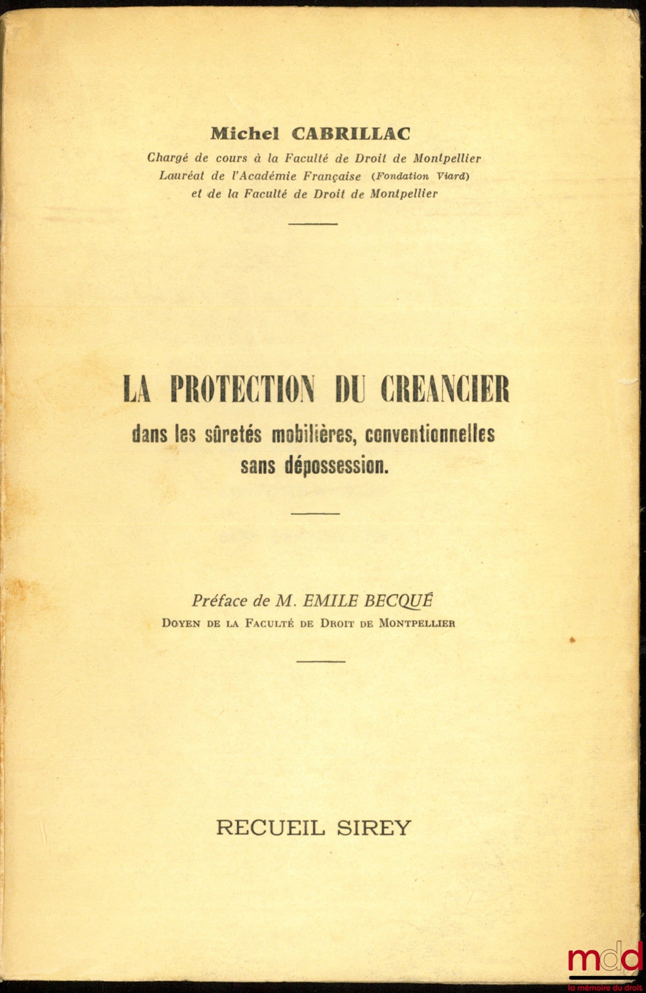 CABRILLAC (Michel) – THE PROTECTION OF THE CREDITOR IN CONVENTIONAL, NON-DEPOSSESSIONAL SECURITY AGREEMENTS IN MOVABLE PROPERTY, Preface by Émile Becqué
