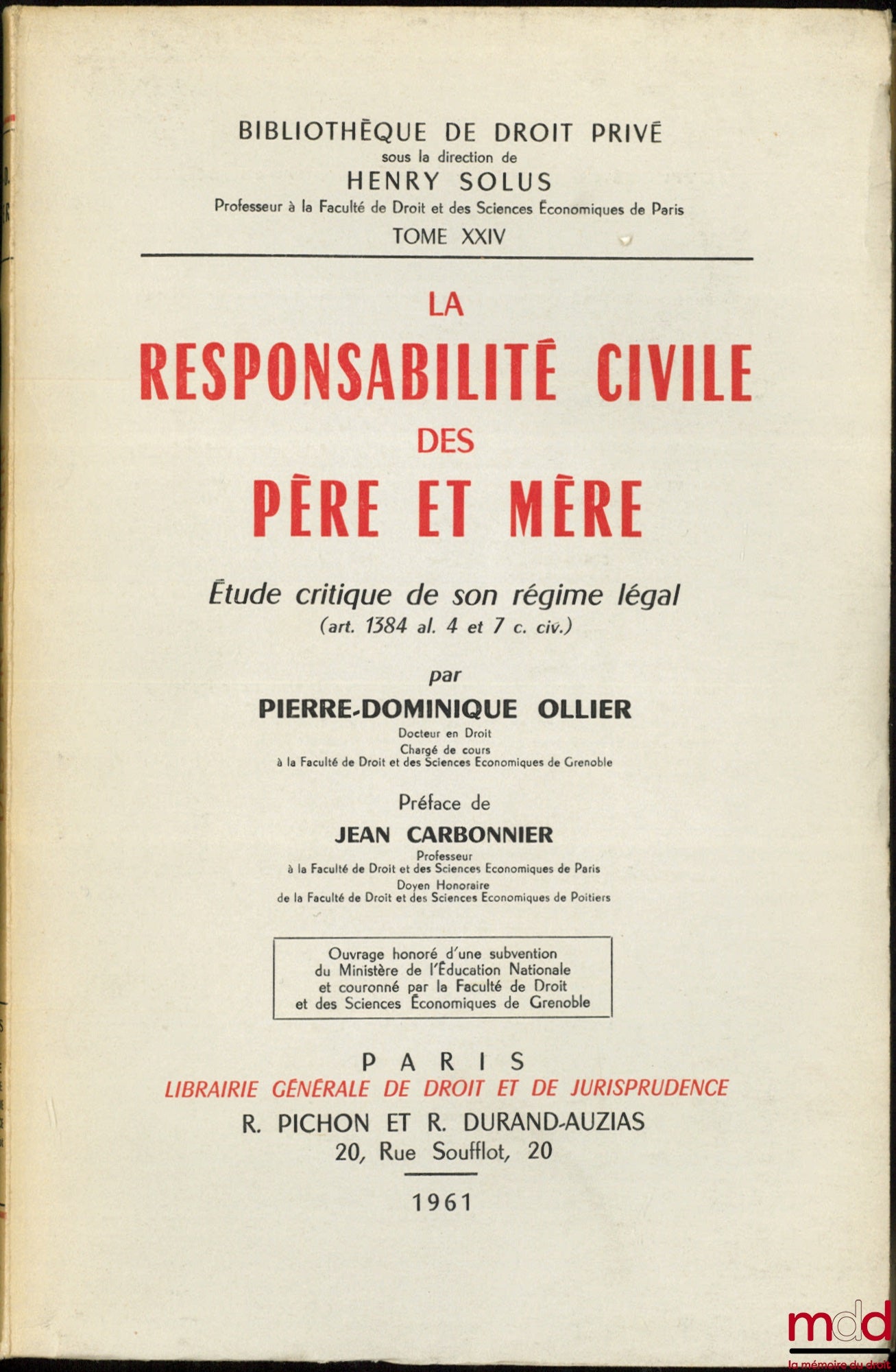OLLIER (Pierre-Dominique) – THE CIVIL LIABILITY OF FATHERS AND MOTHERS, A critical study of its legal regime (art. 1384 para. 4 and 7 of the Civil Code), Preface by Jean Carbonnier, Private Law Library, vol. XXIV