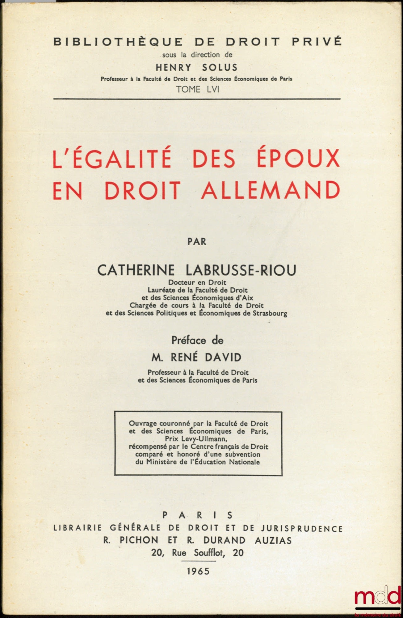 LABRUSSE-RIOU (Catherine) – L’ÉGALITÉ DES ÉPOUX EN DROIT ALLEMAND, Préface de René David, Bibl. de droit privé, t. LVI