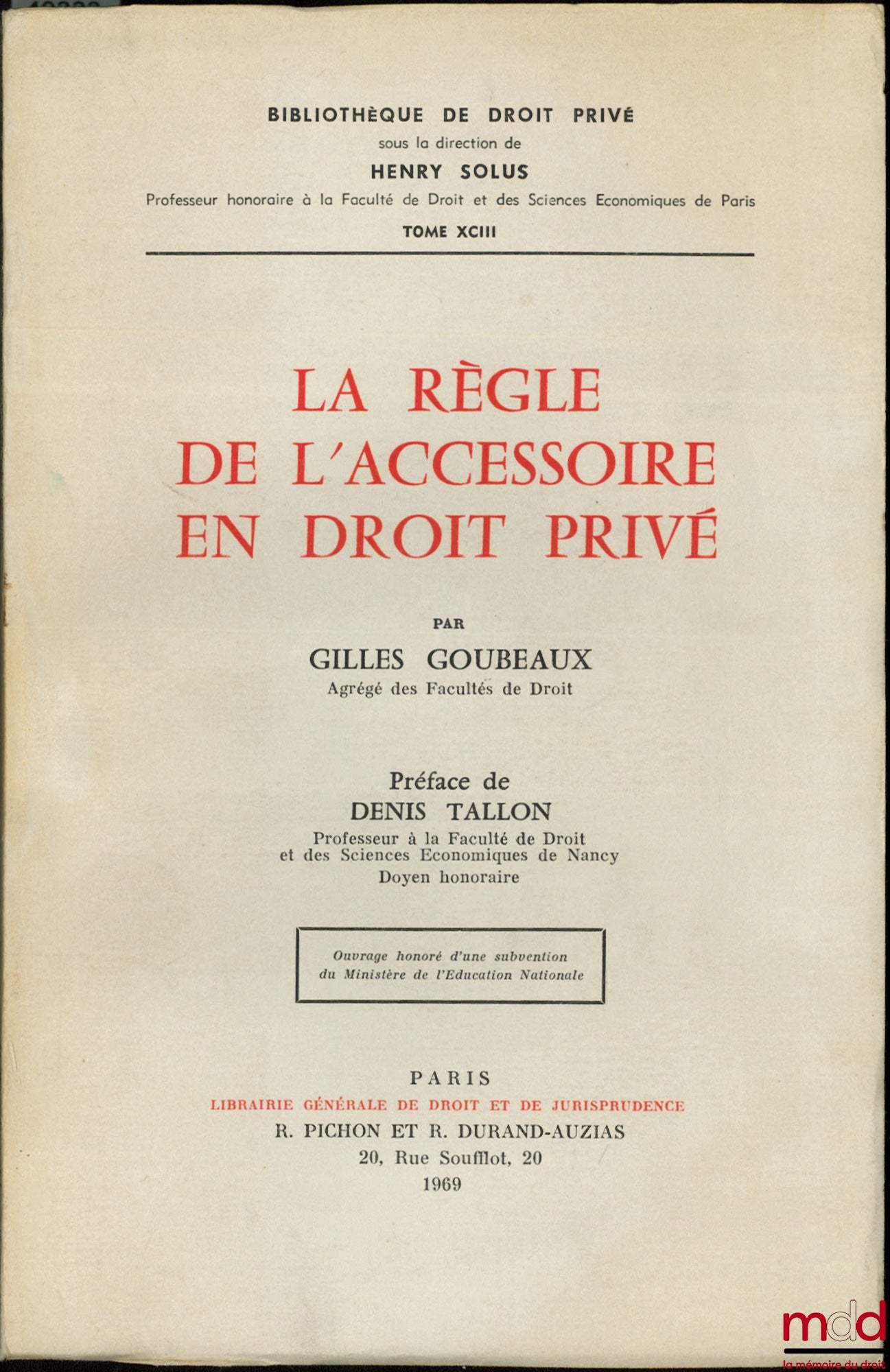GOUBEAUX (Gilles) – THE RULE OF ACCESSORIES IN PRIVATE LAW, Preface by Denis Tallon, Bibl. de droit privé, t. XCIII