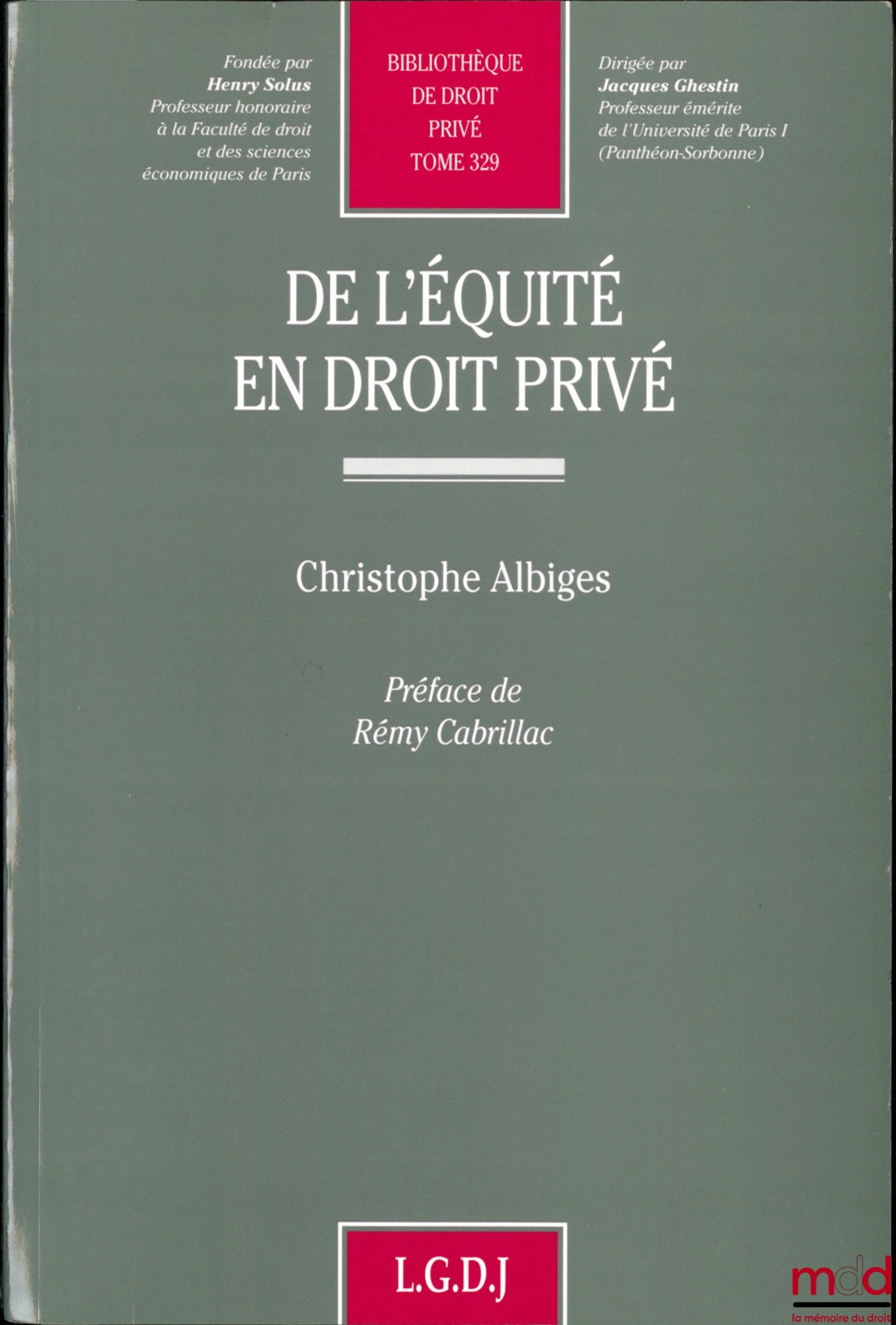 ALBIGES (Christophe) – ON EQUITY IN PRIVATE LAW, Preface by Rémy Cabrillac, Private Law Library, vol. 329