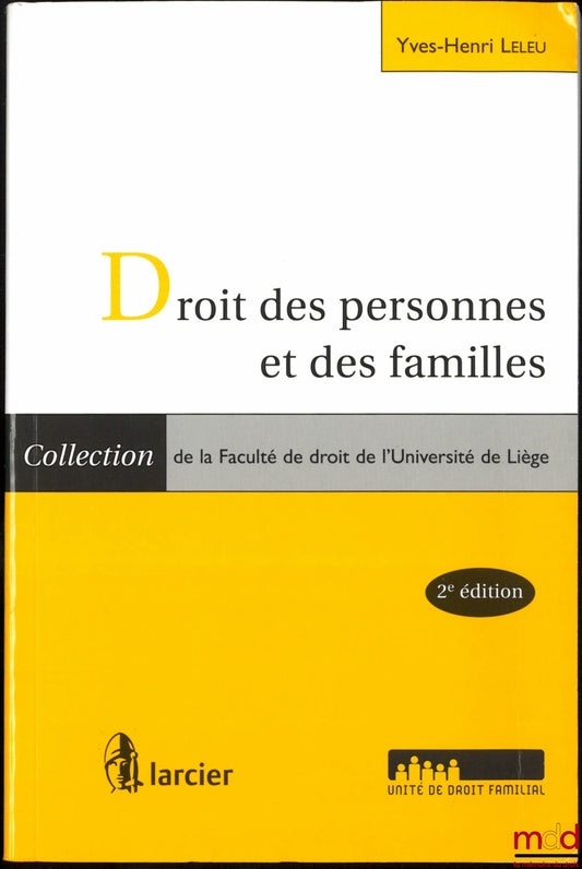 LELEU (Yves-Henri) – DROIT DES PERSONNES ET DES FAMILLES, 2ème éd., coll. de la Faculté de droit de l’Université de Liège