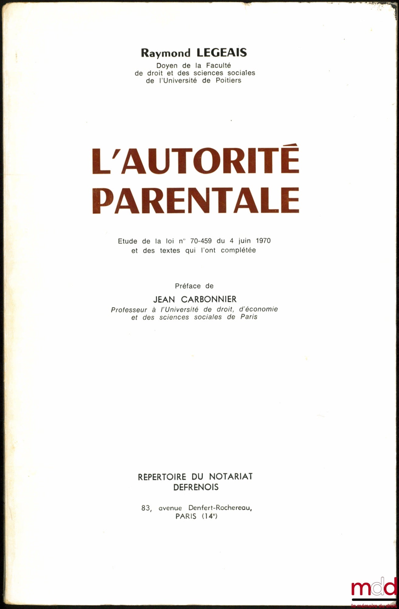 LEGEAIS (Raymond) – L’AUTORITÉ PARENTALE, Étude de la loi n° 70-459 du 4 juin 1970 et des textes qui l’ont complétée, Préface de Jean Carbonnier