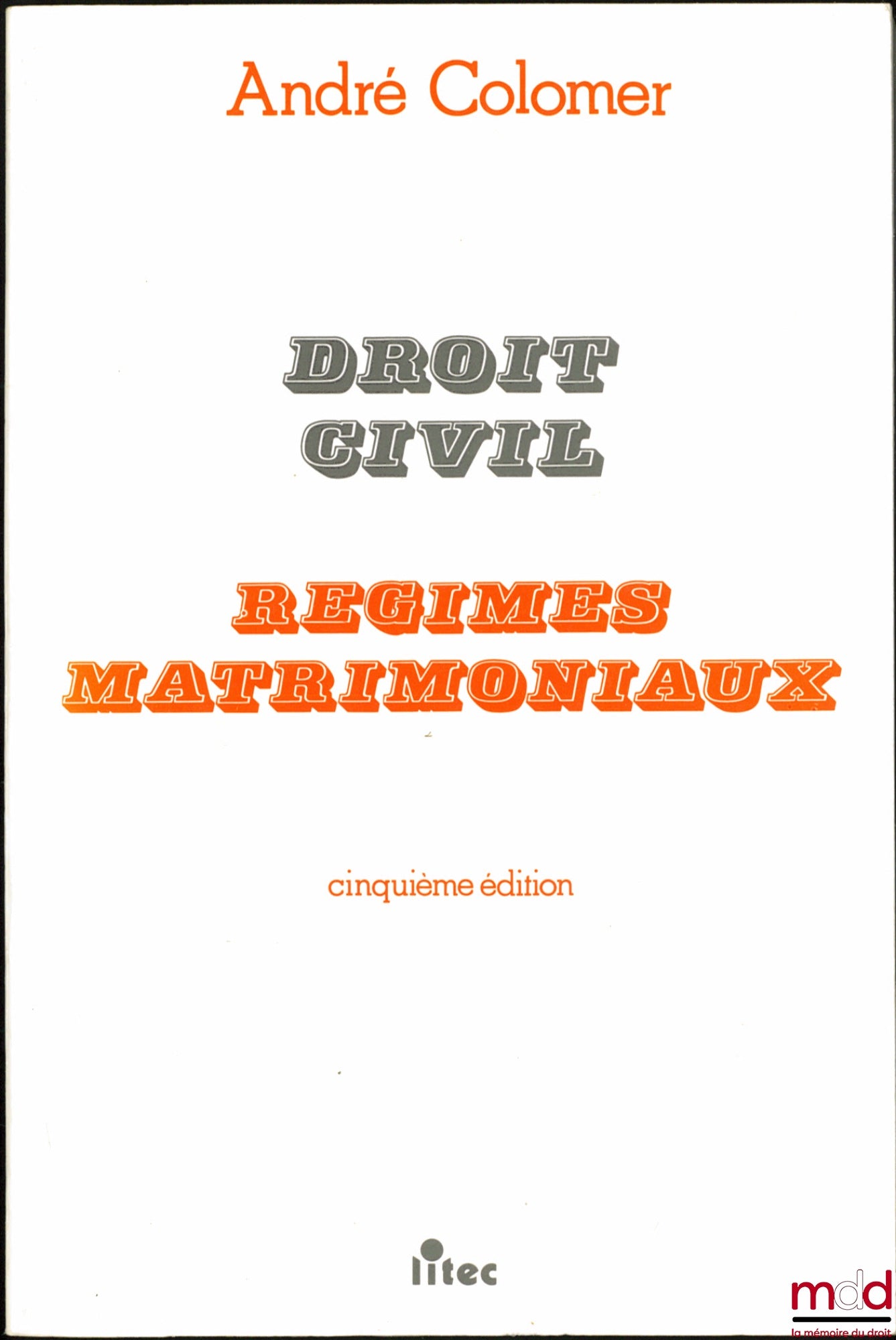 COLOMER (André) – CIVIL LAW: MATRIMONIAL REGIMES, 5th ed.