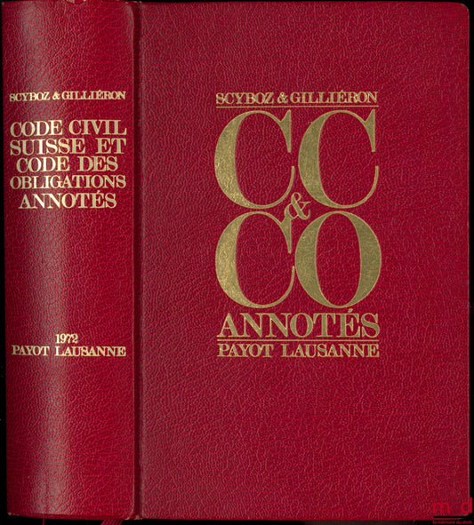 SCYBOZ (Georges) & GILLIÉRON (Pierre-Robert) – CODE CIVIL SUISSE ET CODE DES OBLIGATIONS ANNOTÉS, Édition entièrement nouvelle, publiée sous la direction de Pierre Cavin, Introduction historique de Jean Gauthier