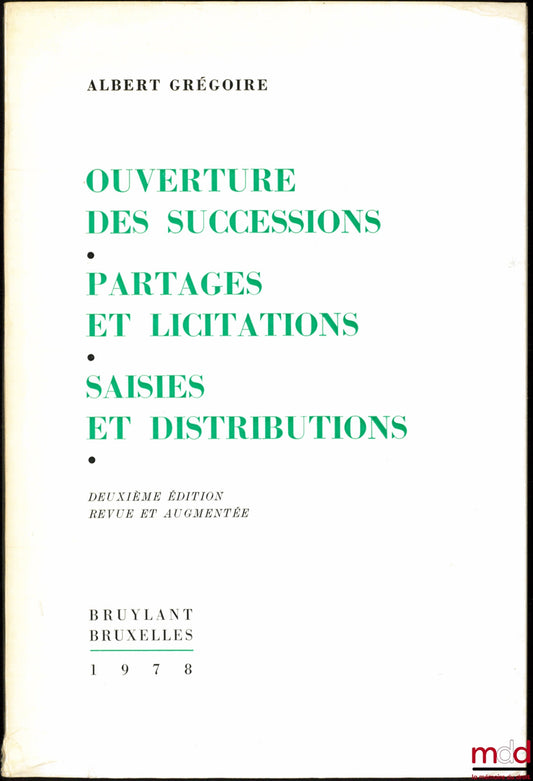 GREGORY (Albert) – OPENING OF INHERITANCES - DIVISIONS AND TENDERS - SEIZURES AND DISTRIBUTIONS, 2nd revised and enlarged edition