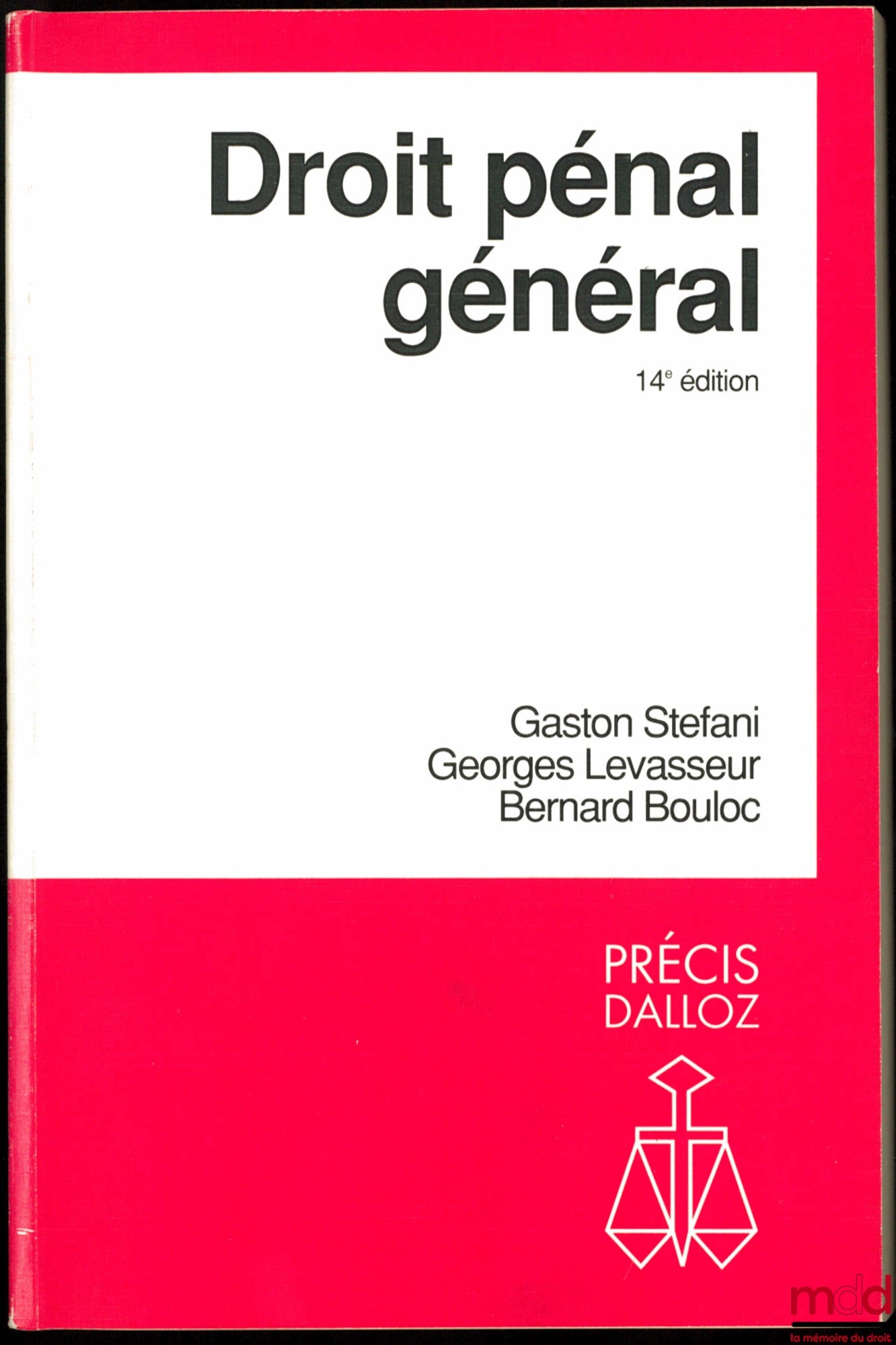 STEFANI (Gaston), LEVASSEUR (Georges) et BOULOC (Bernard) – DROIT PÉNAL GÉNÉRAL, 14e éd., coll. Précis Dalloz