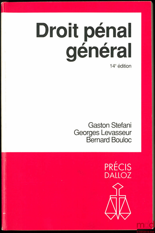 STEFANI (Gaston), LEVASSEUR (Georges) et BOULOC (Bernard) – DROIT PÉNAL GÉNÉRAL, 14e éd., coll. Précis Dalloz