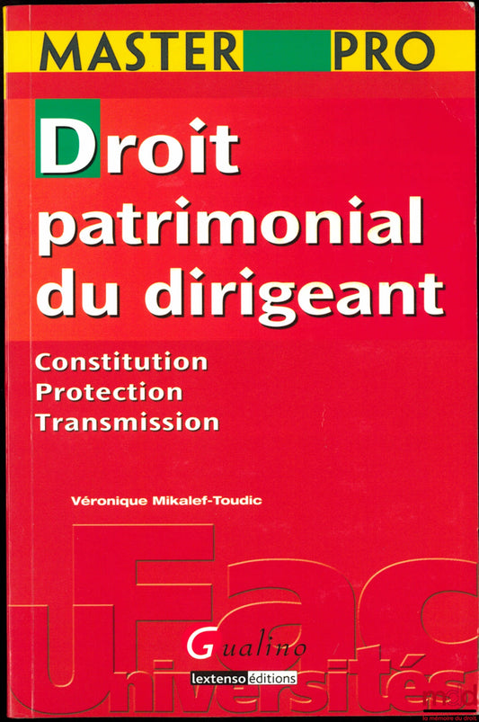 MIKALEF-TOUDIC (Véronique) – DROIT PATRIMONIAL DU DIRIGEANT, Constitution - Protection - Transmission, coll. Master pro
