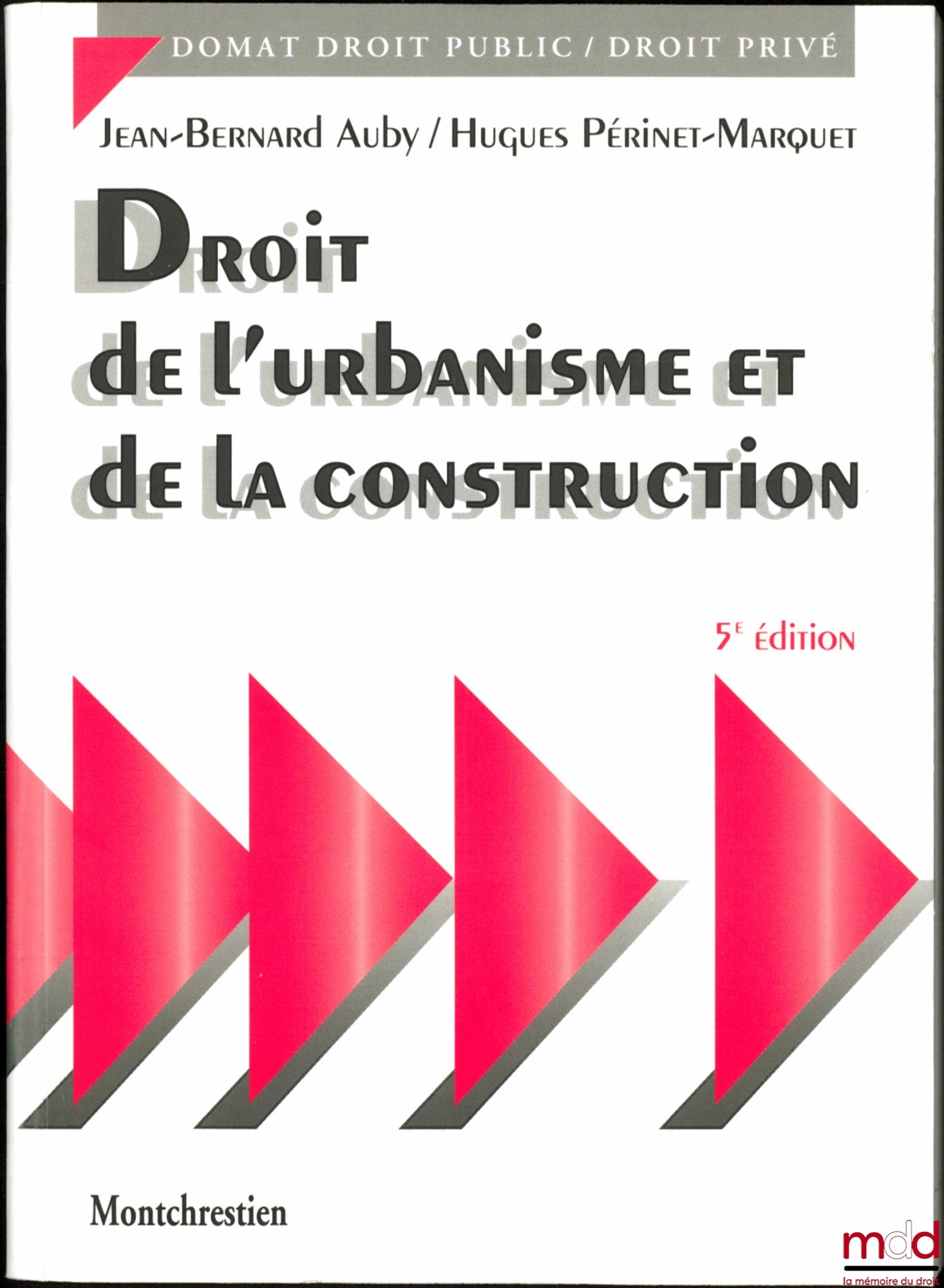 AUBY (Jean-Bernard) and PÉRINET-MARQUET (Hugues) – URBAN PLANNING AND CONSTRUCTION LAW, 5th ed., Domat Public Law/Private Law Collection