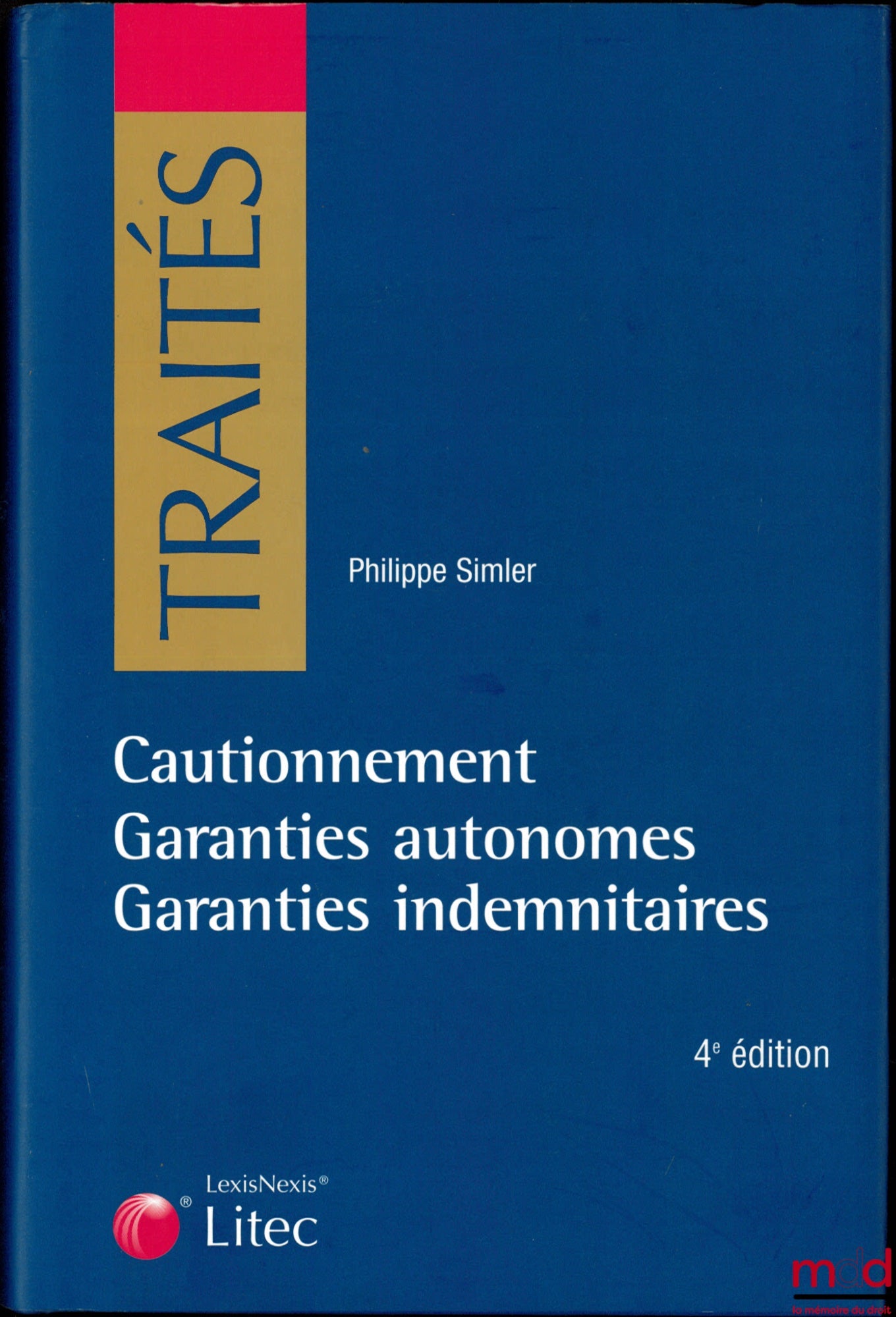 SIMLER (Philippe) – GUARANTEE: Independent Guarantees - Indemnity Guarantees, 4th ed.