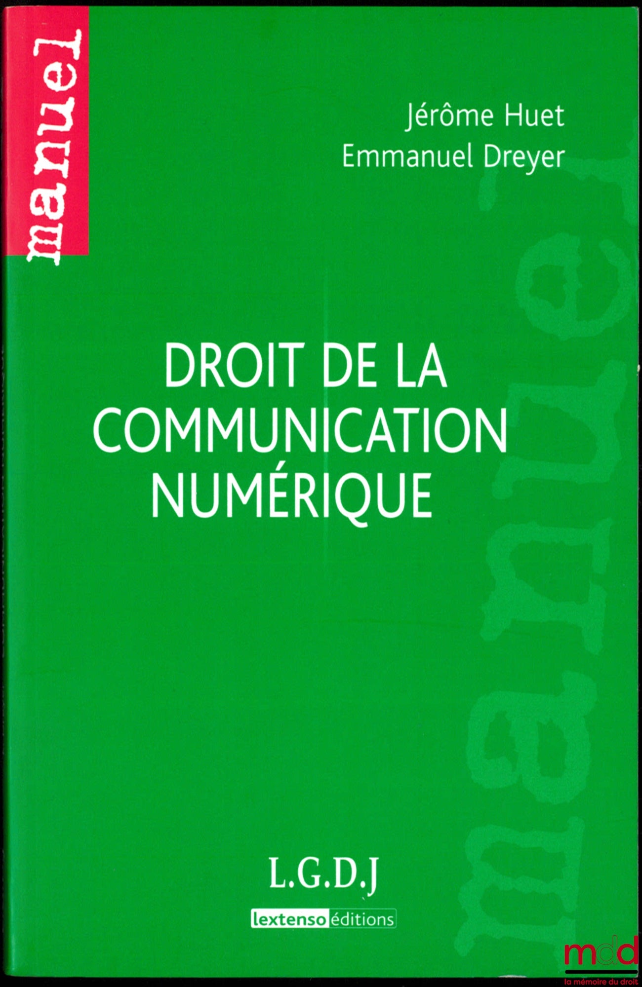 HUET (Jérôme) et DREYER (Emmanuel) – DROIT DE LA COMMUNICATION NUMÉRIQUE, coll. Manuel