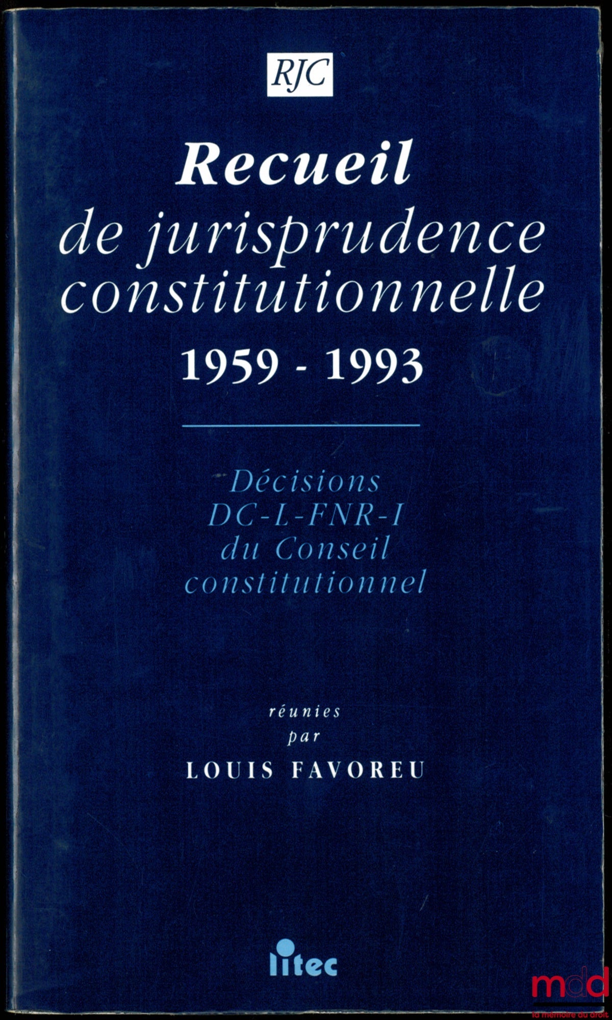 [Compiled by Louis FAVOREU] – COLLECTION OF CONSTITUTIONAL CASE LAW 1958-1993, Decisions DC-L-FNR-I of the Constitutional Council