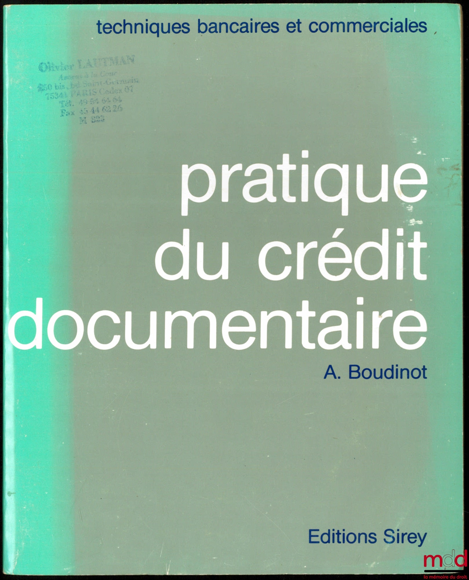 BOUDINOT (André) – PRACTICE OF DOCUMENTARY CREDIT, coll. Banking and Commercial Techniques