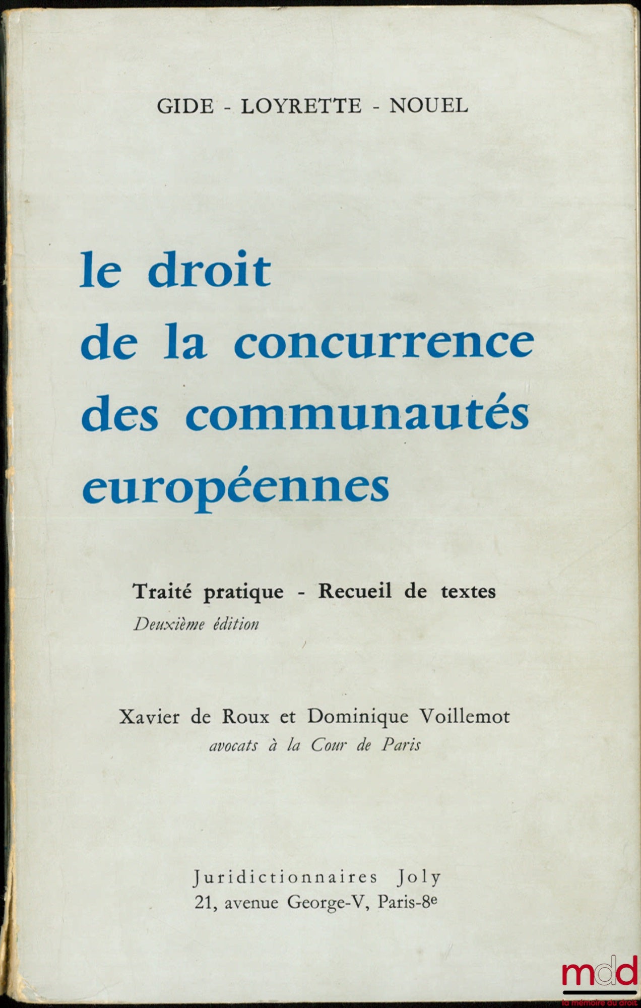 ROUX (Xavier de) et VOILLEMOT (Dominique) – LE DROIT DE LA CONCURRENCE DES COMMUNAUTÉS EUROPÉENNES, Traité pratique - Recueil de textes, 2ème éd., coll. Gide - Loyrette - Nouel