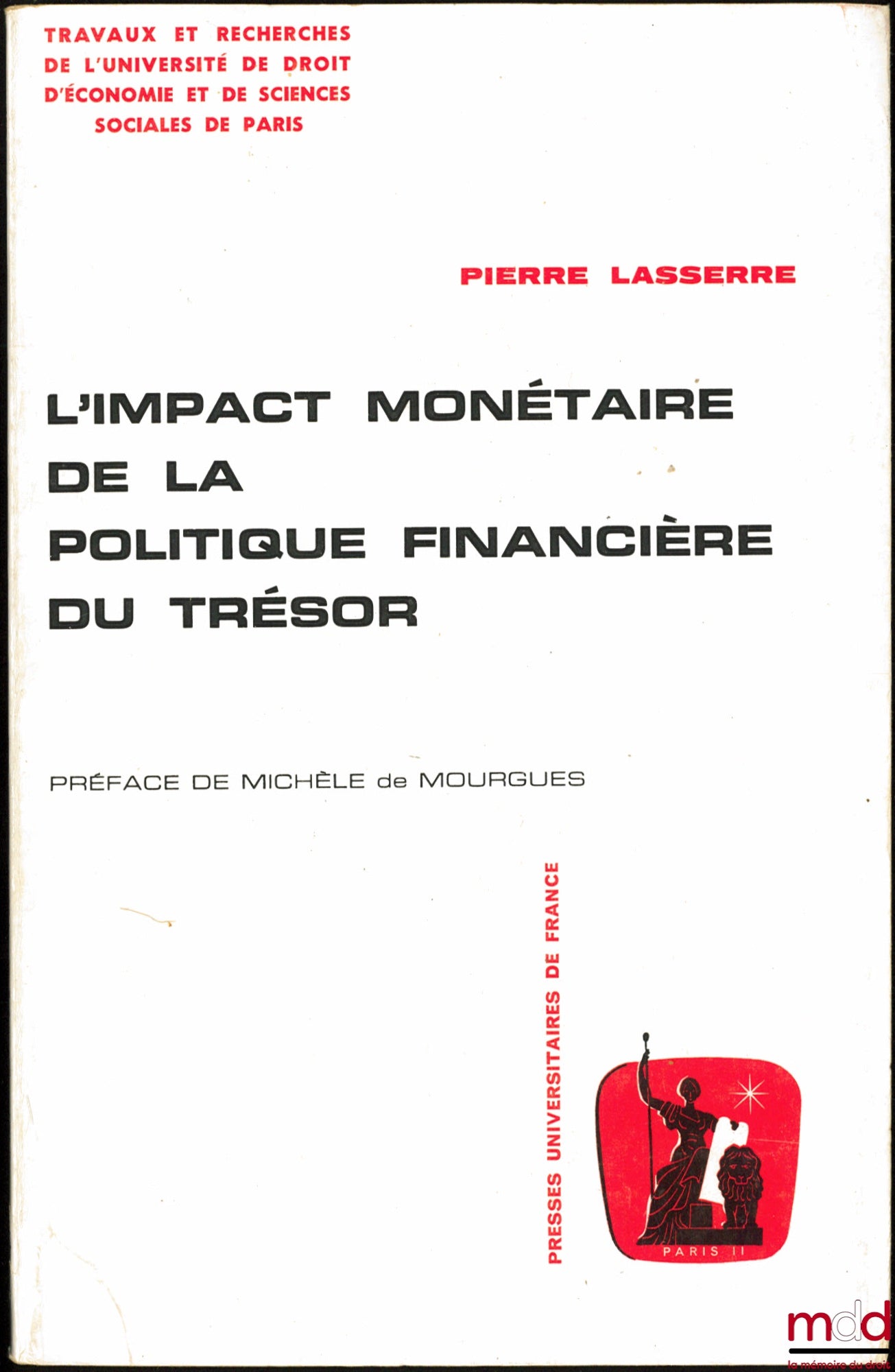 LASSERRE (Pierre) – L’IMPACT MONÉTAIRE DE LA POLITIQUE FINANCIÈRE DU TRÉSOR, Préface de Michèle de Mourgues, Travaux et Recherches de l’Université de Droit, d’Économie et de Sciences de Paris