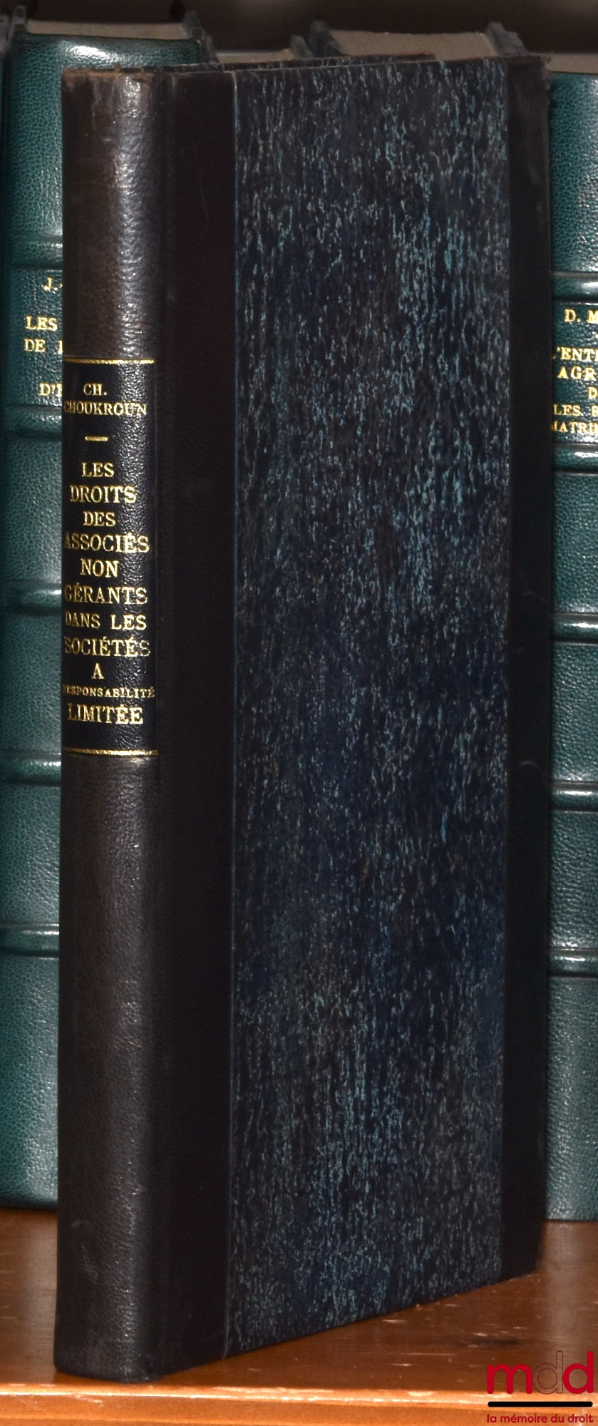 CHOUKROUN (Charles) – THE RIGHTS OF NON-MANAGER PARTNERS IN LIMITED LIABILITY COMPANIES, Preface by André Amiaud, Private Law Library, vol. III