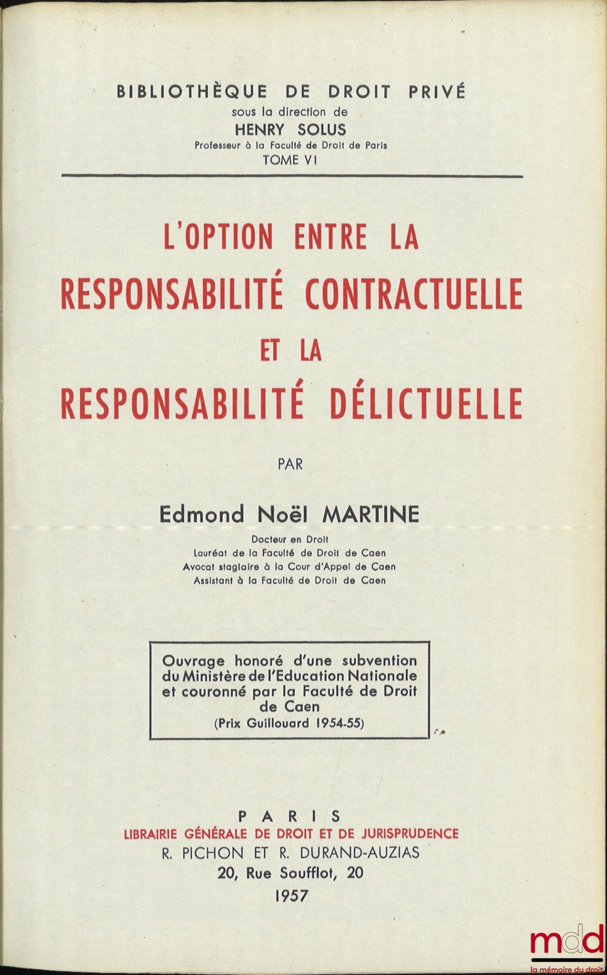 MARTINE (Edmond Noël) – THE CHOICE BETWEEN CONTRACTUAL LIABILITY AND TORT LIABILITY, Private Law Library, vol. VI