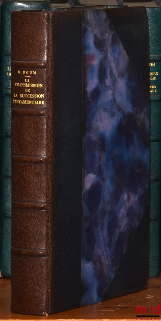SOUM (Henri) – THE TRANSMISSION OF TESTAMENTARY INHERITANCE, Preface by P. Hébraud, Bibl. de droit privé, t. VIII