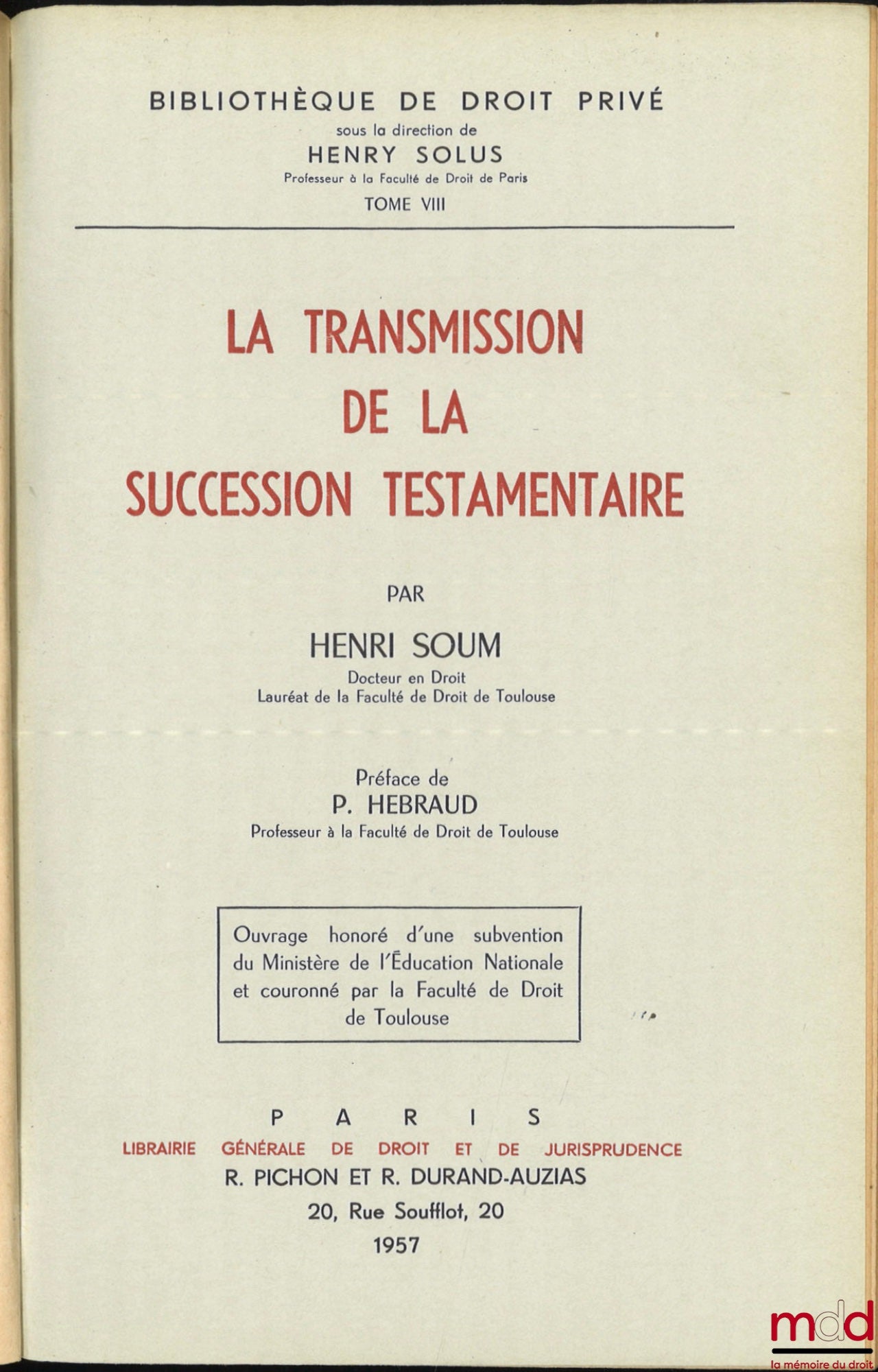 SOUM (Henri) – THE TRANSMISSION OF TESTAMENTARY INHERITANCE, Preface by P. Hébraud, Bibl. de droit privé, t. VIII