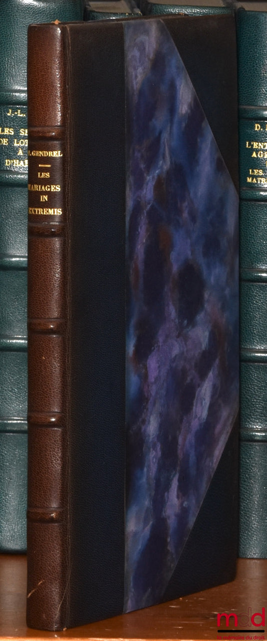 GENDREL (Michel) – MARRIAGES IN EXTREMIS “And Thalami and Tumuli sic fut una dies”, Bibl. of private law, t. IX