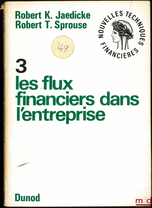 JAEDICKE (Robert K.) & SPROUSE (Robert T.) – LES FLUX FINANCIERS DANS L’ENTREPRISE, coll. Nouvelles techniques financières