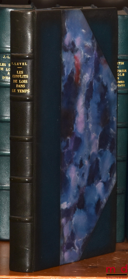 LEVEL (Patrice) – ESSAY ON CONFLICTS OF LAWS OVER TIME, Contribution to the general theory of transitional law, Preface by Henri Batiffol, Private Law Library, vol. XIV