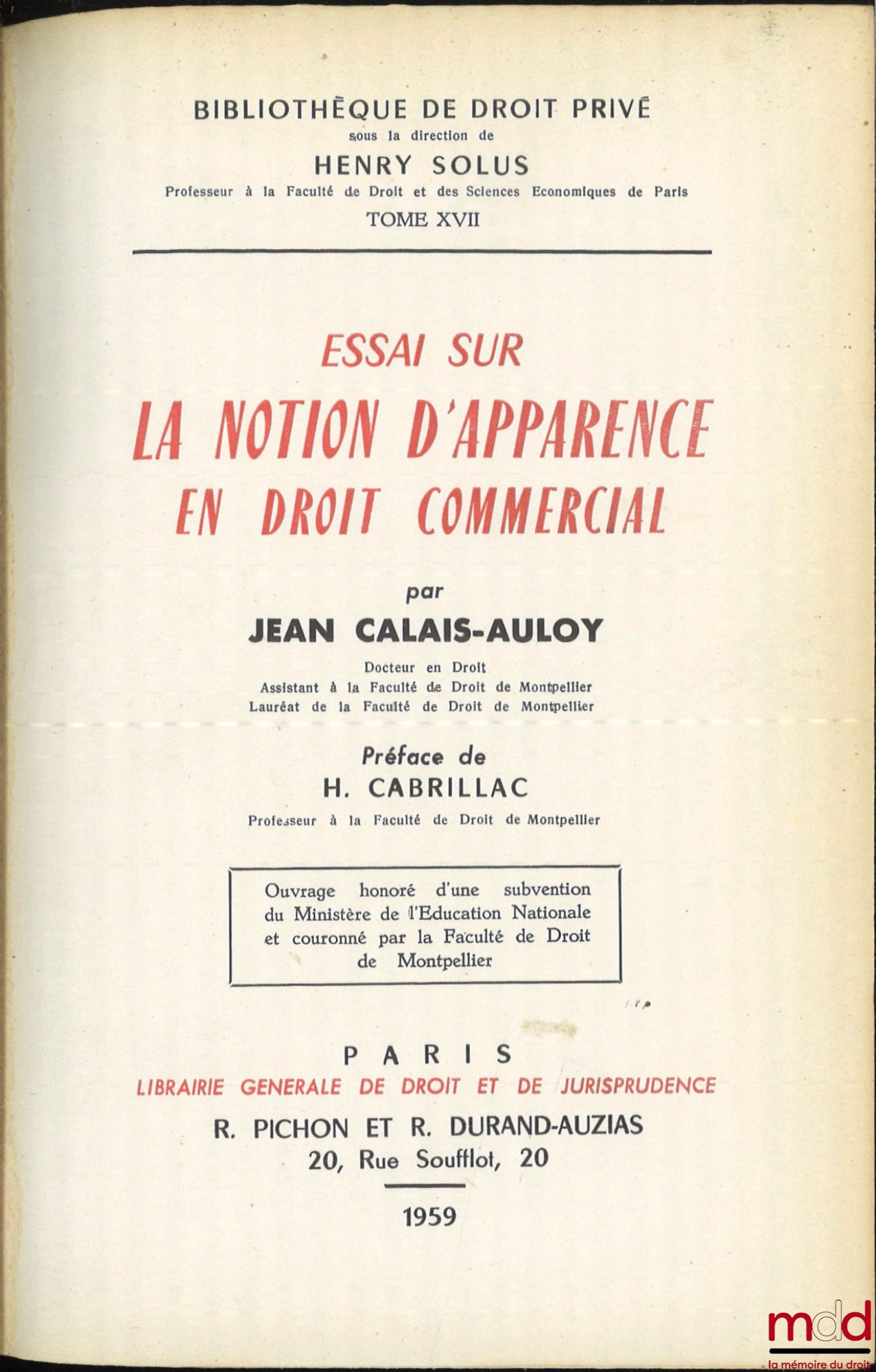 CALAIS-AULOY (Jean) – ESSAY ON THE NOTION OF APPEARANCE IN COMMERCIAL LAW, Preface by Henry Cabrillac, Bibl. de droit privé, t. XVII
