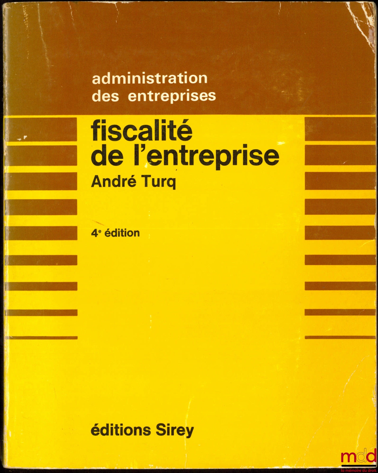 TURQ (André) – FISCALITÉ DE L’ENTREPRISE, avec la collaboration de François Turq, 4ème éd., coll. Administration des entreprises