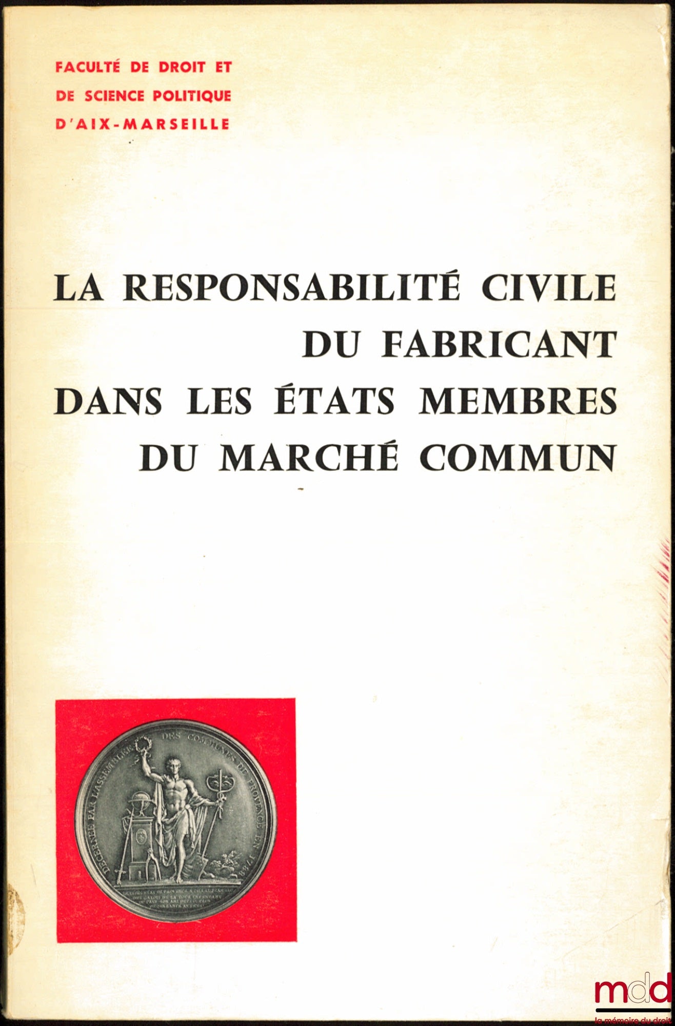 [Conference] – MANUFACTURER'S CIVIL LIABILITY IN MEMBER STATES OF THE COMMON MARKET, Faculty of Law and Political Science of Aix-Marseille