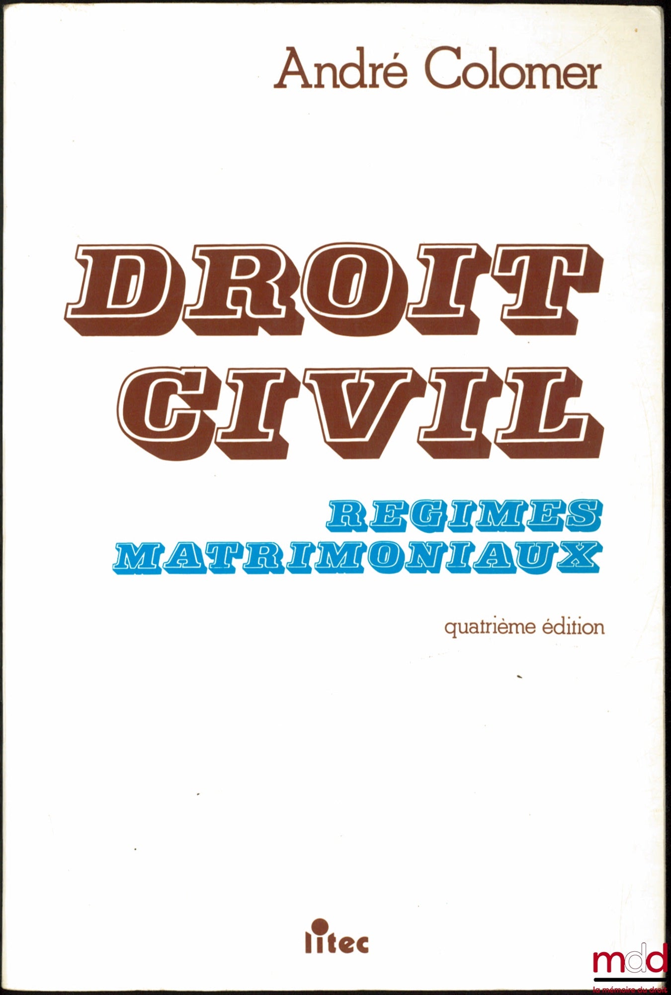 COLOMER (André) – CIVIL LAW: MATRIMONIAL REGIMES, 4th ed.