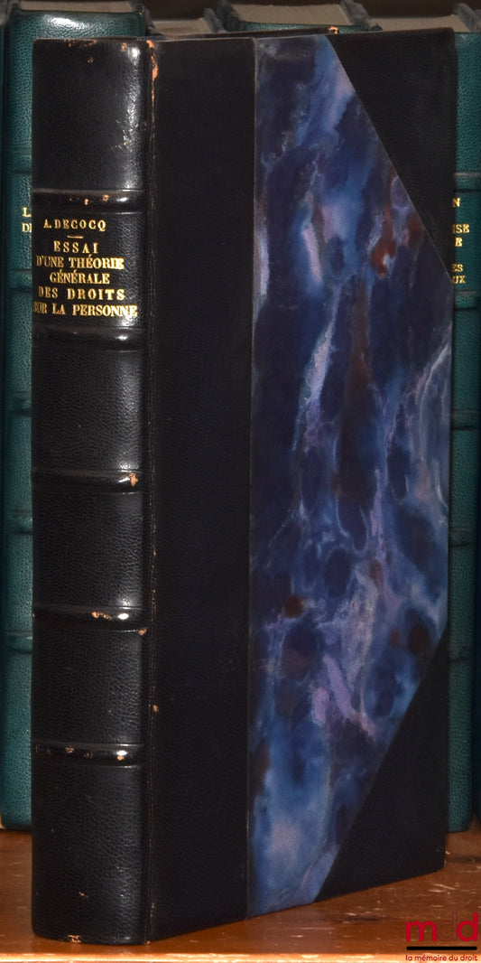 DECOCQ (André) – ESSAY ON A GENERAL THEORY OF PERSONAL RIGHTS, Preface by Georges Levasseur, Bibl. de droit privé, t. XXI