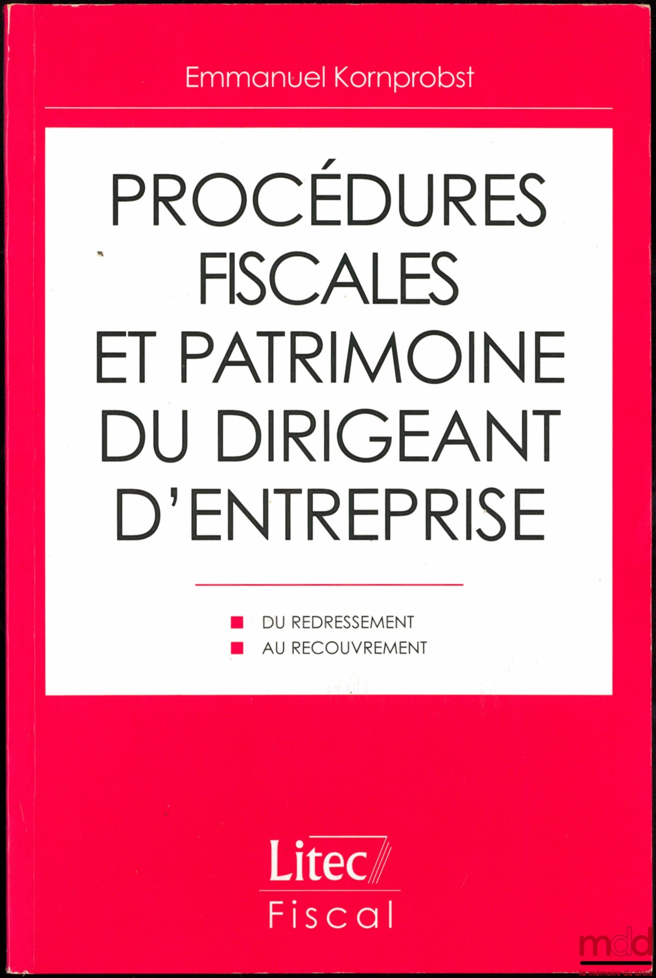 KORNPROBST (Emmanuel) – TAX PROCEDURES AND THE ASSETS OF THE COMPANY DIRECTOR, From Reorganization to Recovery
