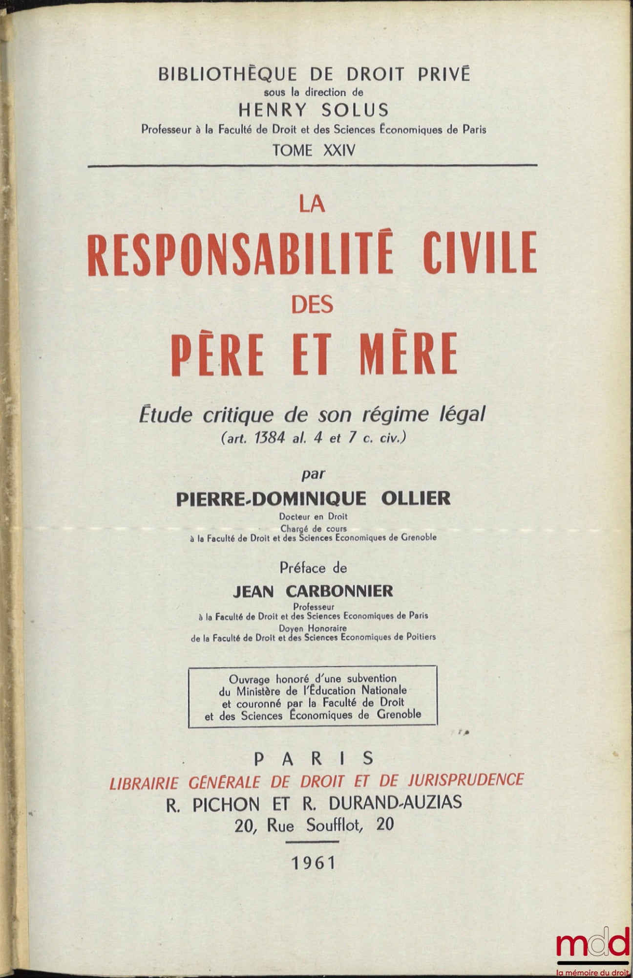 OLLIER (Pierre-Dominique) – THE CIVIL LIABILITY OF FATHERS AND MOTHERS, A critical study of its legal regime (art. 1384 para. 4 and 7 of the Civil Code), Preface by Jean Carbonnier, Private Law Library, vol. XXIV