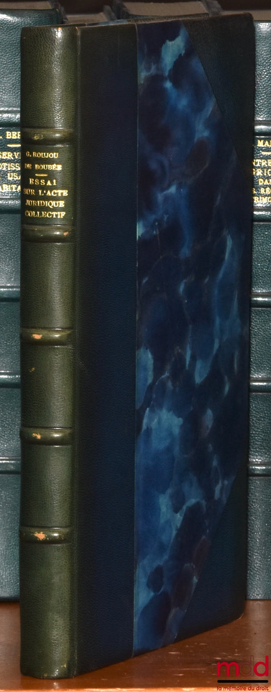 ROUJOU DE BOUBÉE (Gabriel) – ESSAY ON COLLECTIVE LEGAL ACT, Preface by Gabriel Marty, Library of Private Law, vol. XXVII
