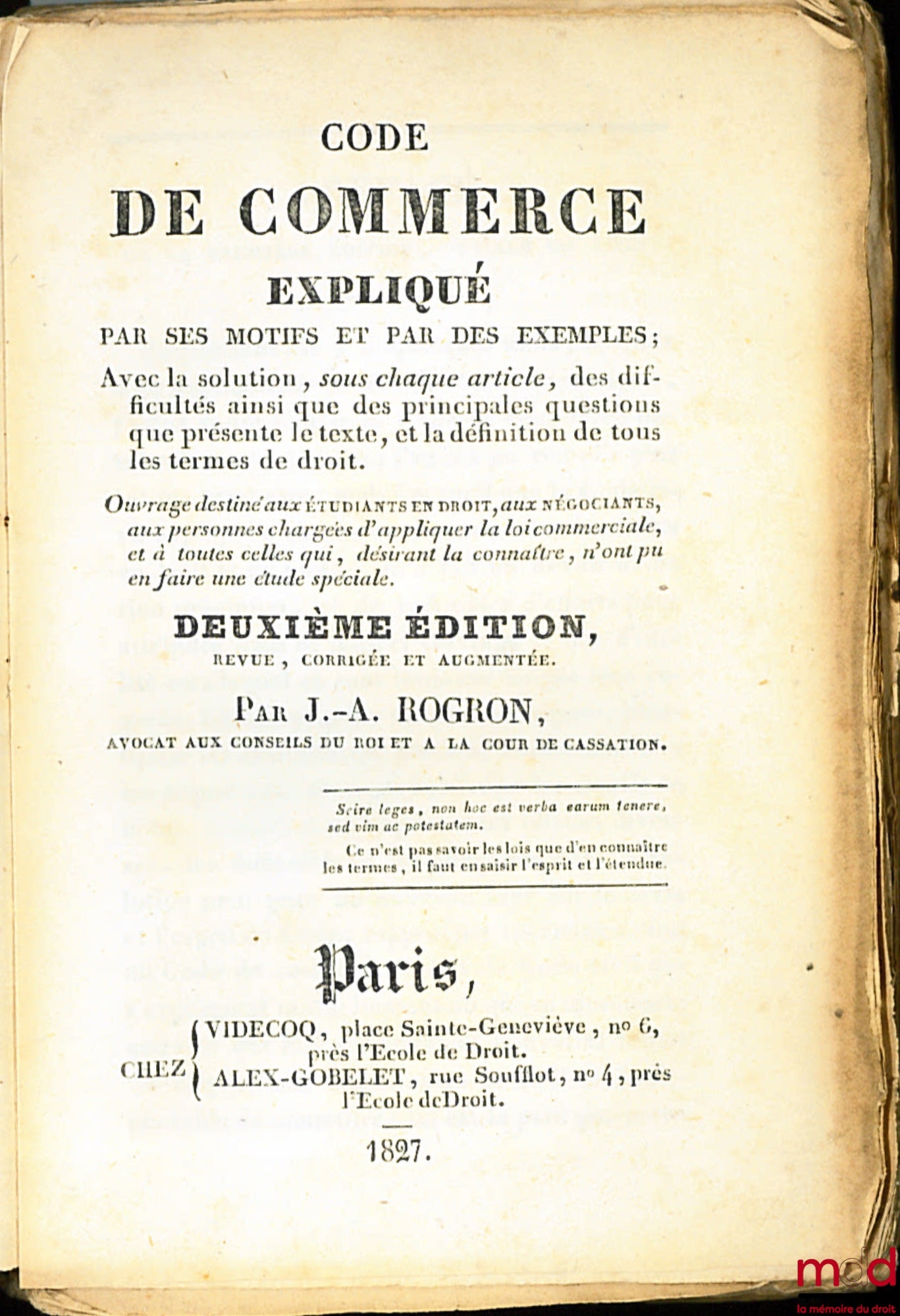 ROGRON (Joseph-André) – CODE DE COMMERCE EXPLIQUÉ PAR SES MOTIFS ET PAR DES EXEMPLES, Avec la solution, sous chaque article, des difficultés ainsi que des principales questions que présente le texte, et la définition de tous les termes de droit. Ouvrage d